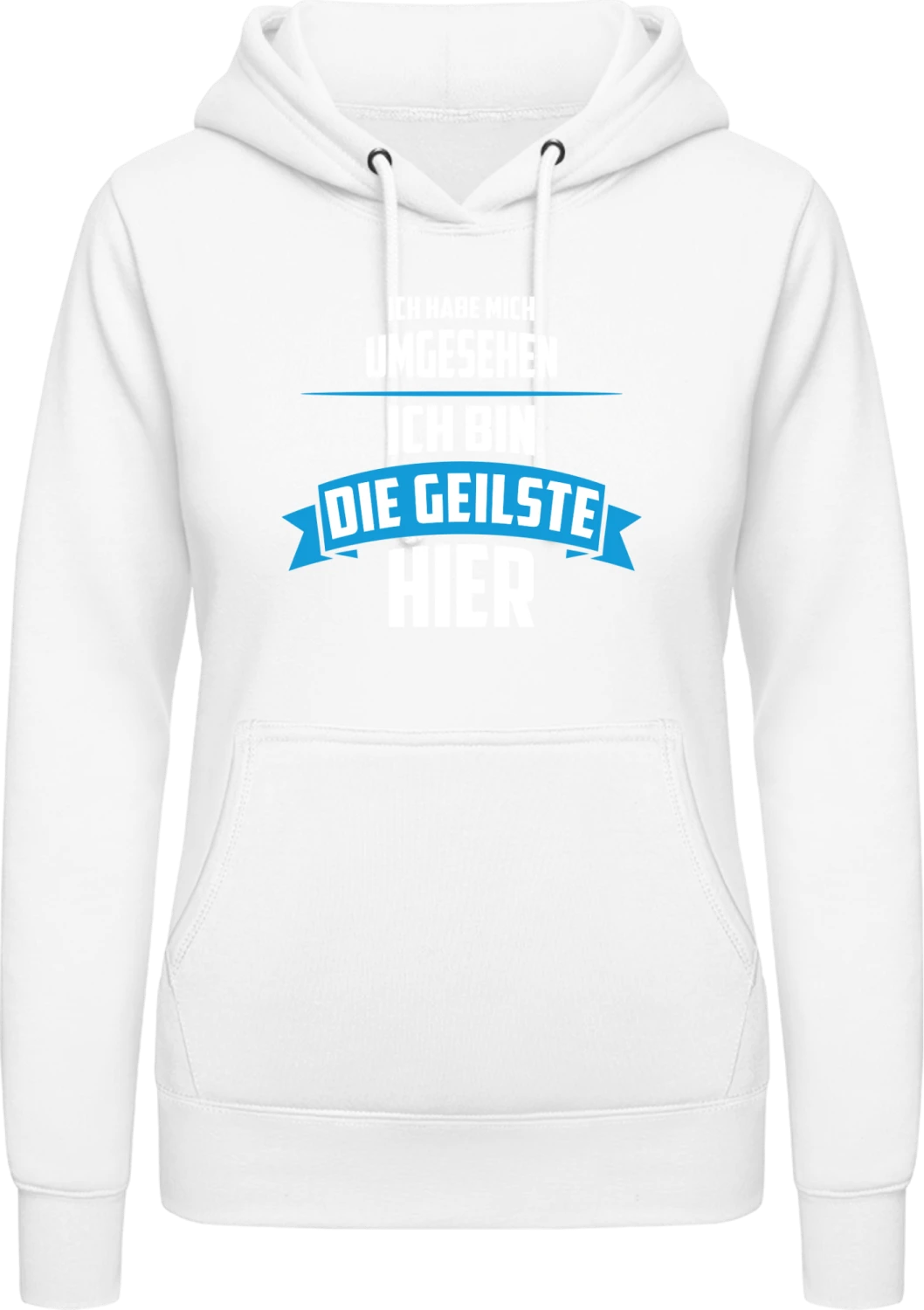 Ich bin die Geilste hier - Arctic white AWDis ladies hoodie - Front