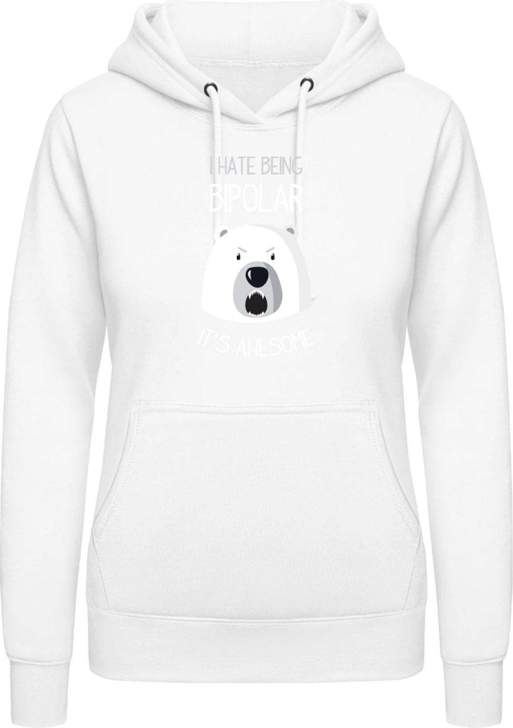 I Hate Being Bipolar It's Awesome - Arctic white AWDis ladies hoodie - Front