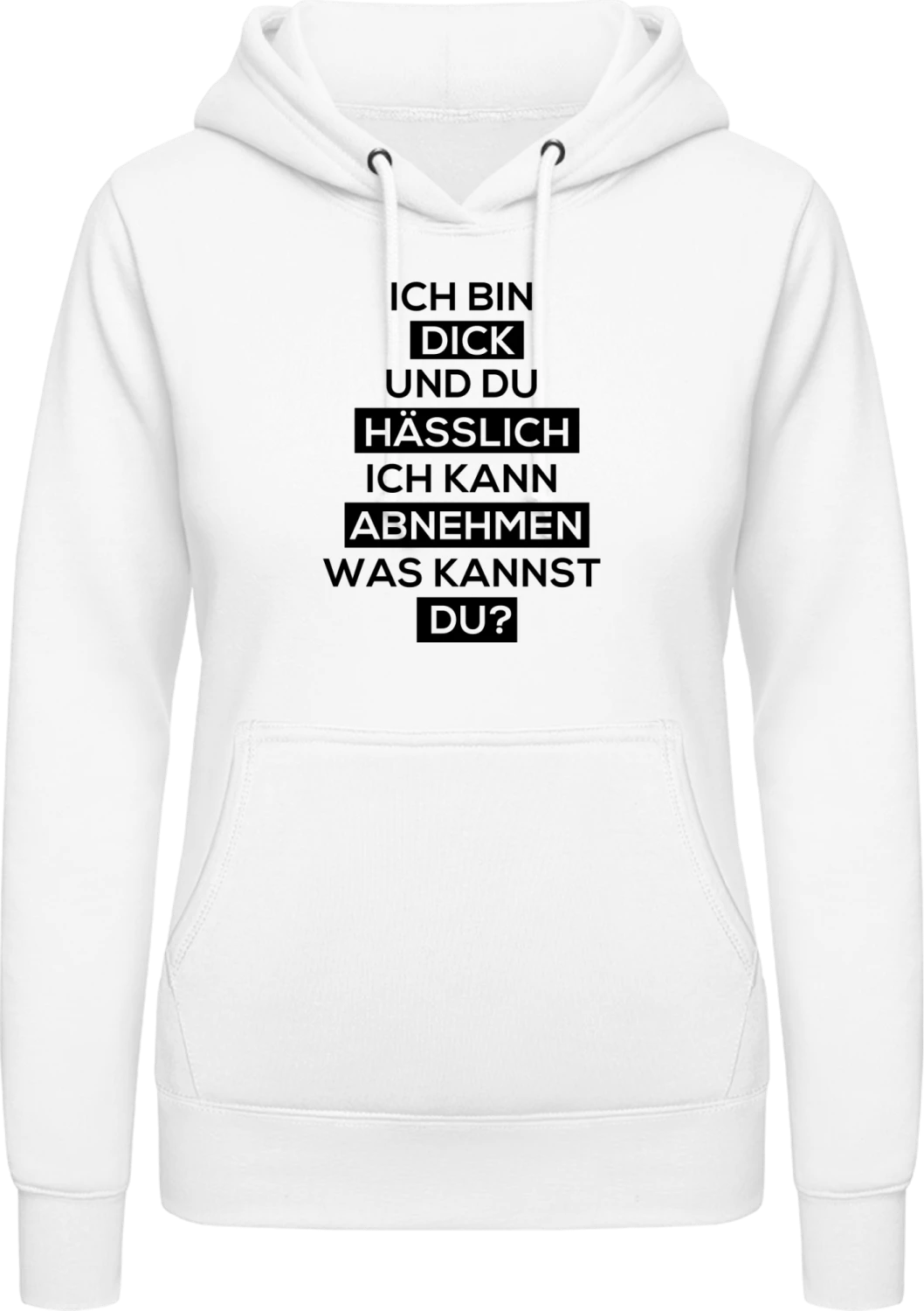 Ich bin dick und du hässlich - Arctic white AWDis ladies hoodie - Front