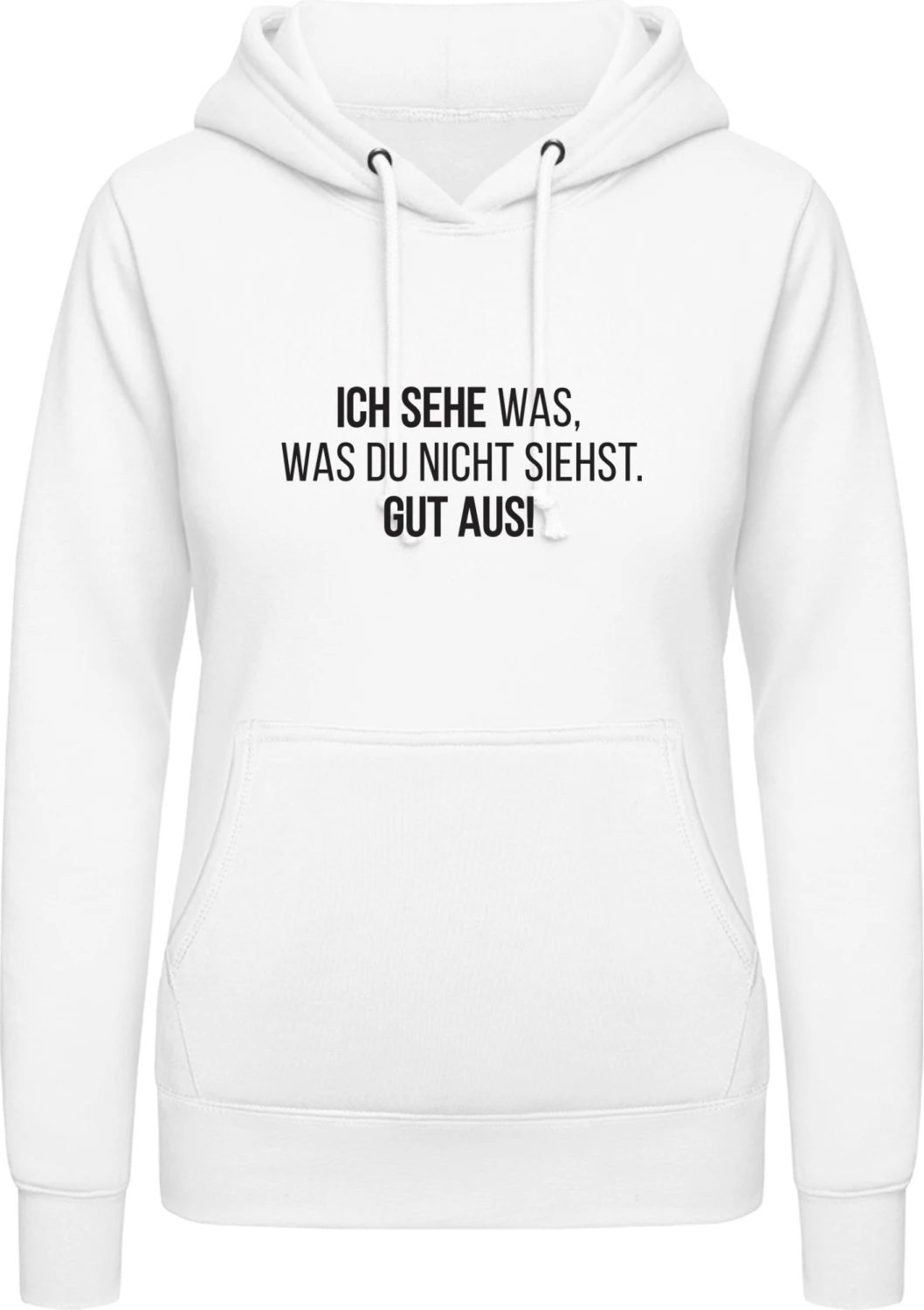 Ich sehe was, was du nicht siehst. Gut aus! - Arctic white AWDis ladies hoodie - Front