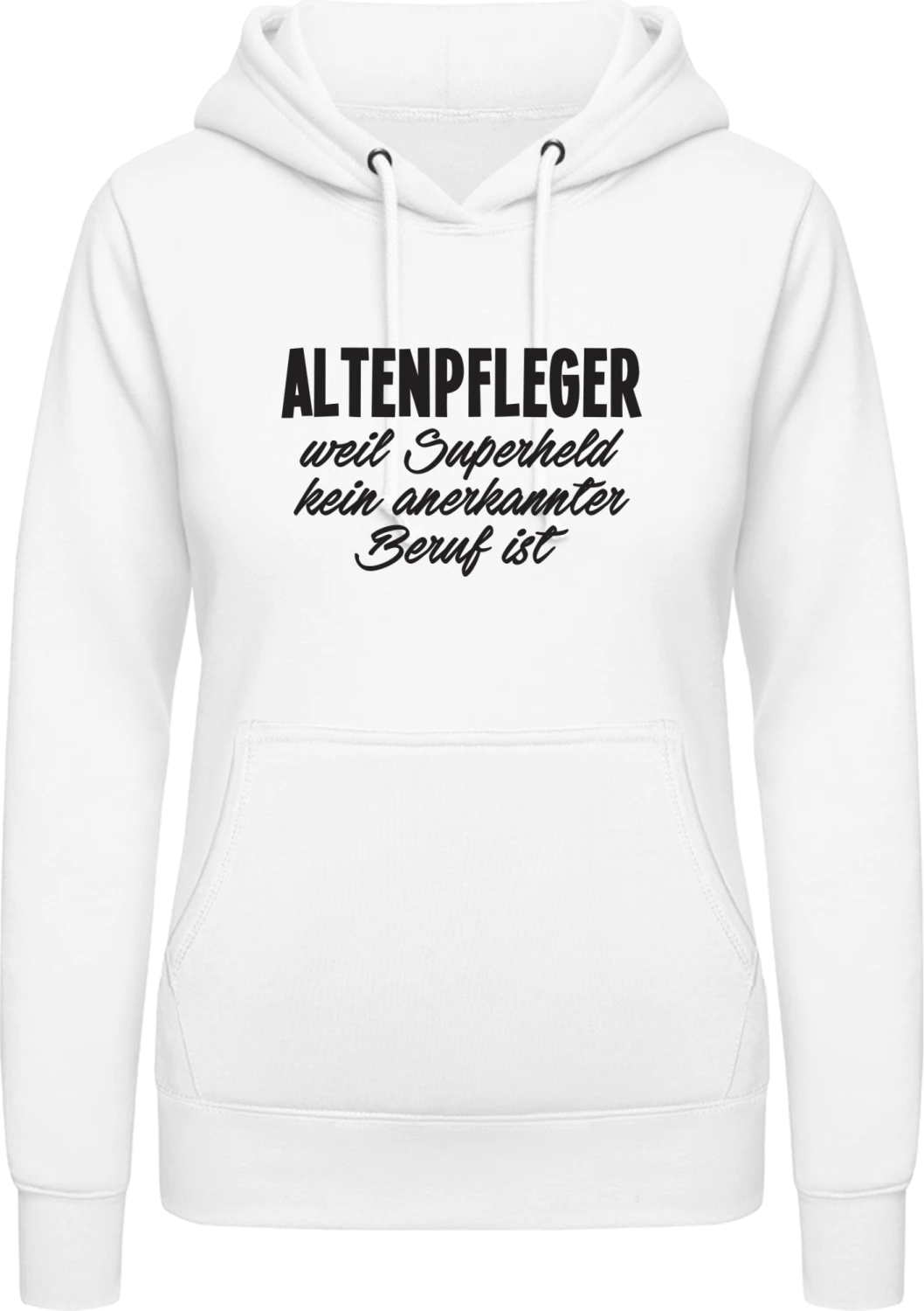 Altenpfleger weil Superheld kein anerkannter Beruf ist - Arctic white AWDis ladies hoodie - Front