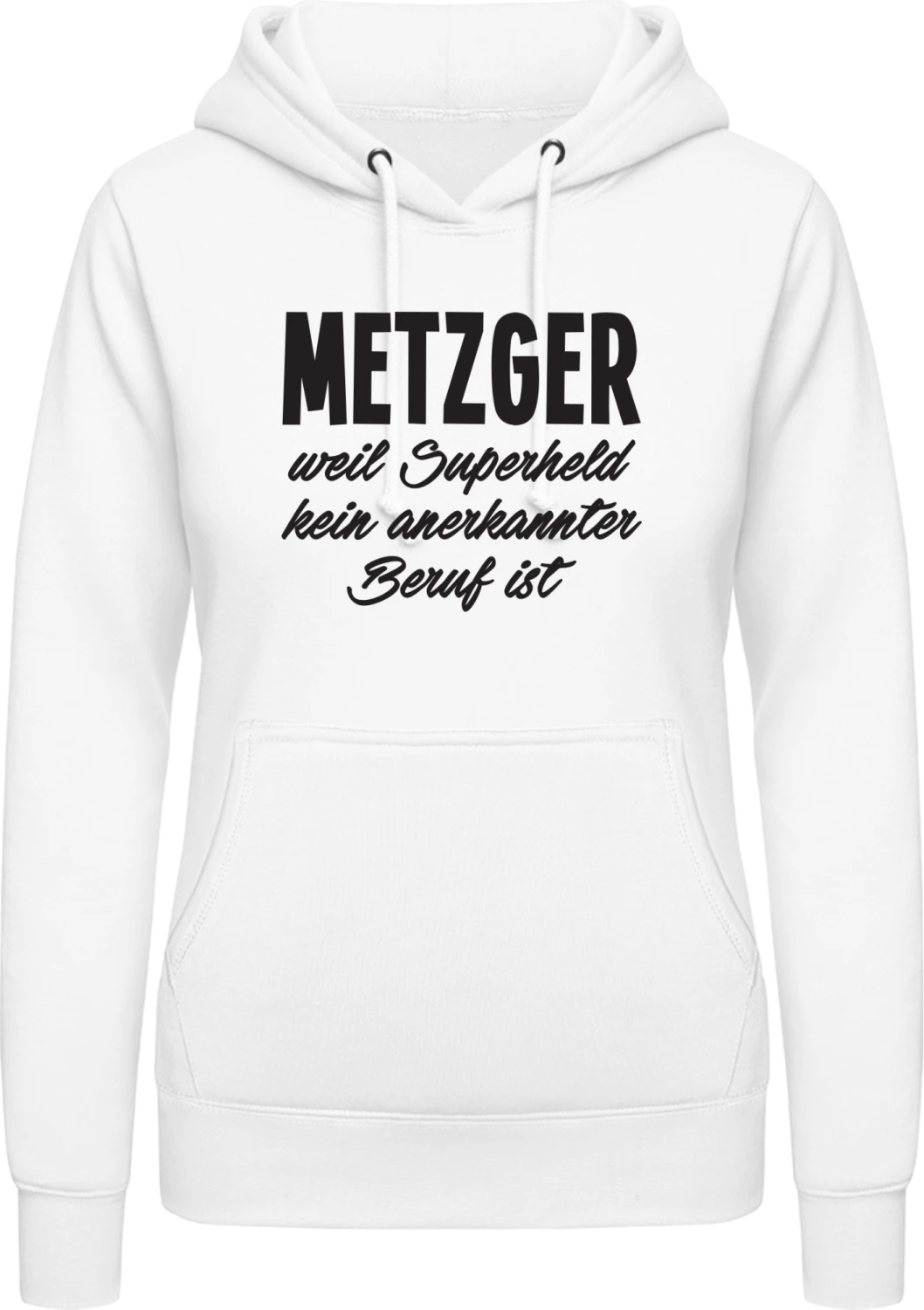 Metzger weil Superheld kein anerkannter Beruf ist. - Arctic white AWDis ladies hoodie - Front