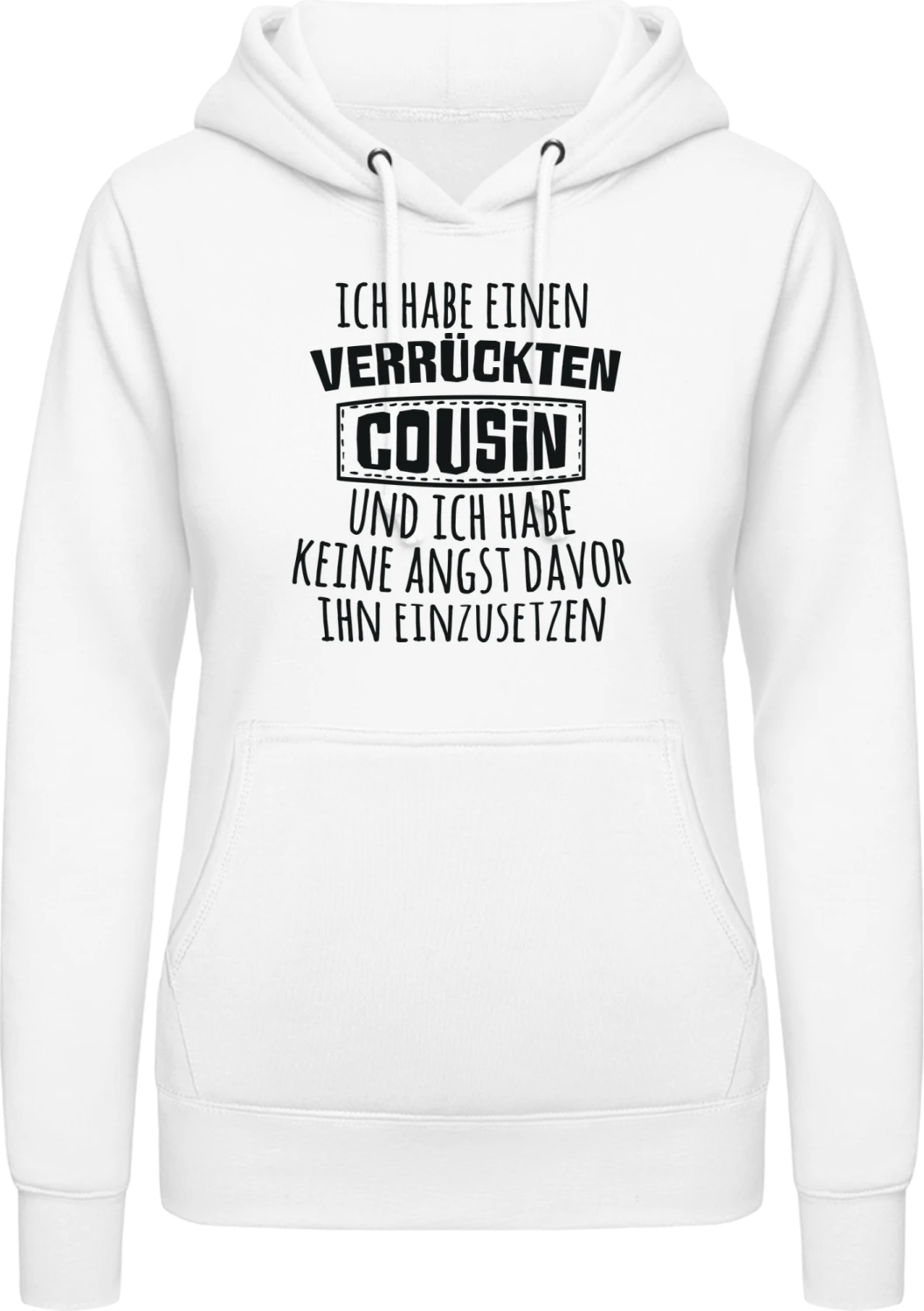 Ich habe einen verrückten Cousin und ich habe keine Angst davor - Arctic white AWDis ladies hoodie - Front