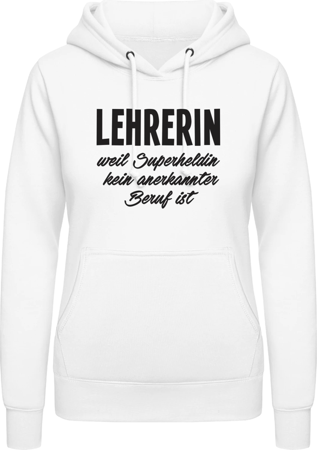 Lehrerin weil Superheldin kein anerkannter Beruf ist - Arctic white AWDis ladies hoodie - Front