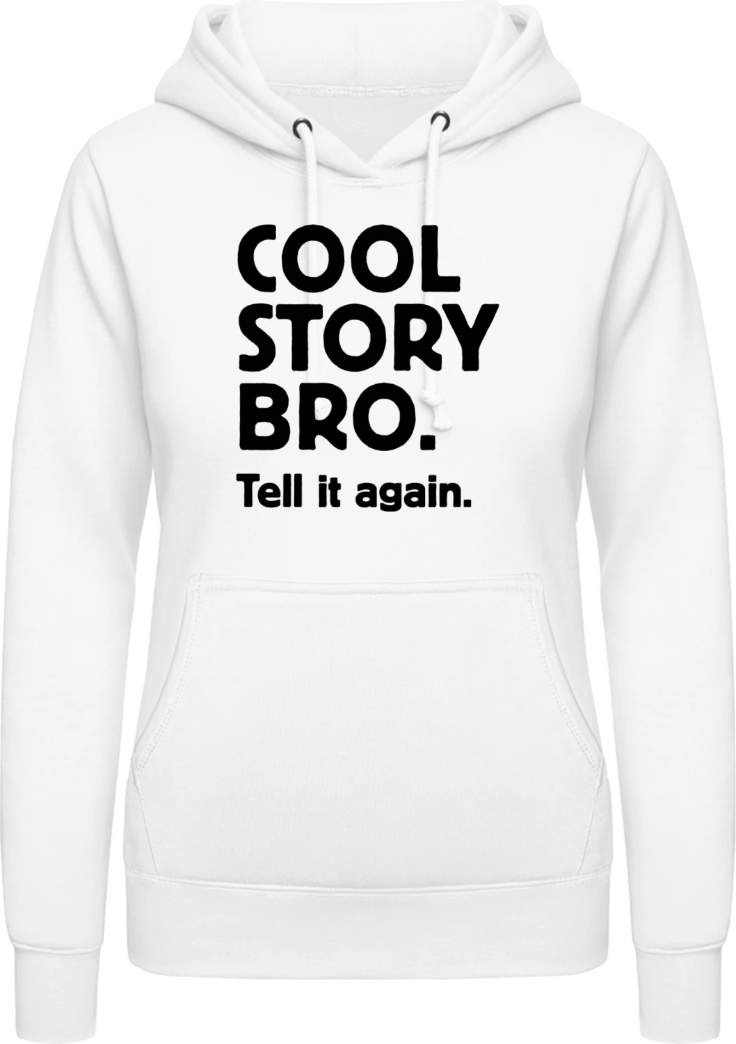 Cool Story Bro. Tell it again - Arctic white AWDis ladies hoodie - Front