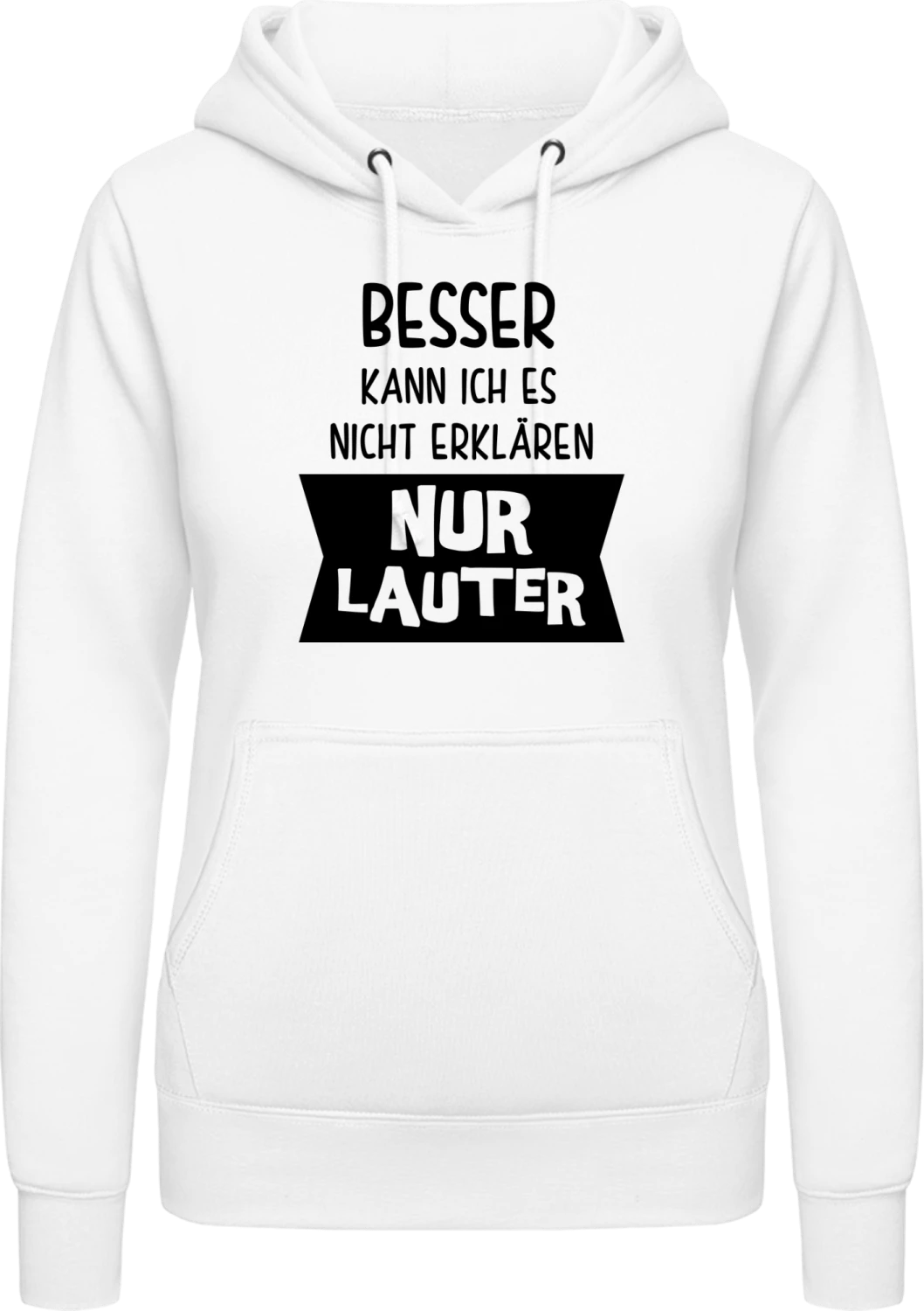 Besser kann ich es nicht erklären nur lauter - Arctic white AWDis ladies hoodie - Front