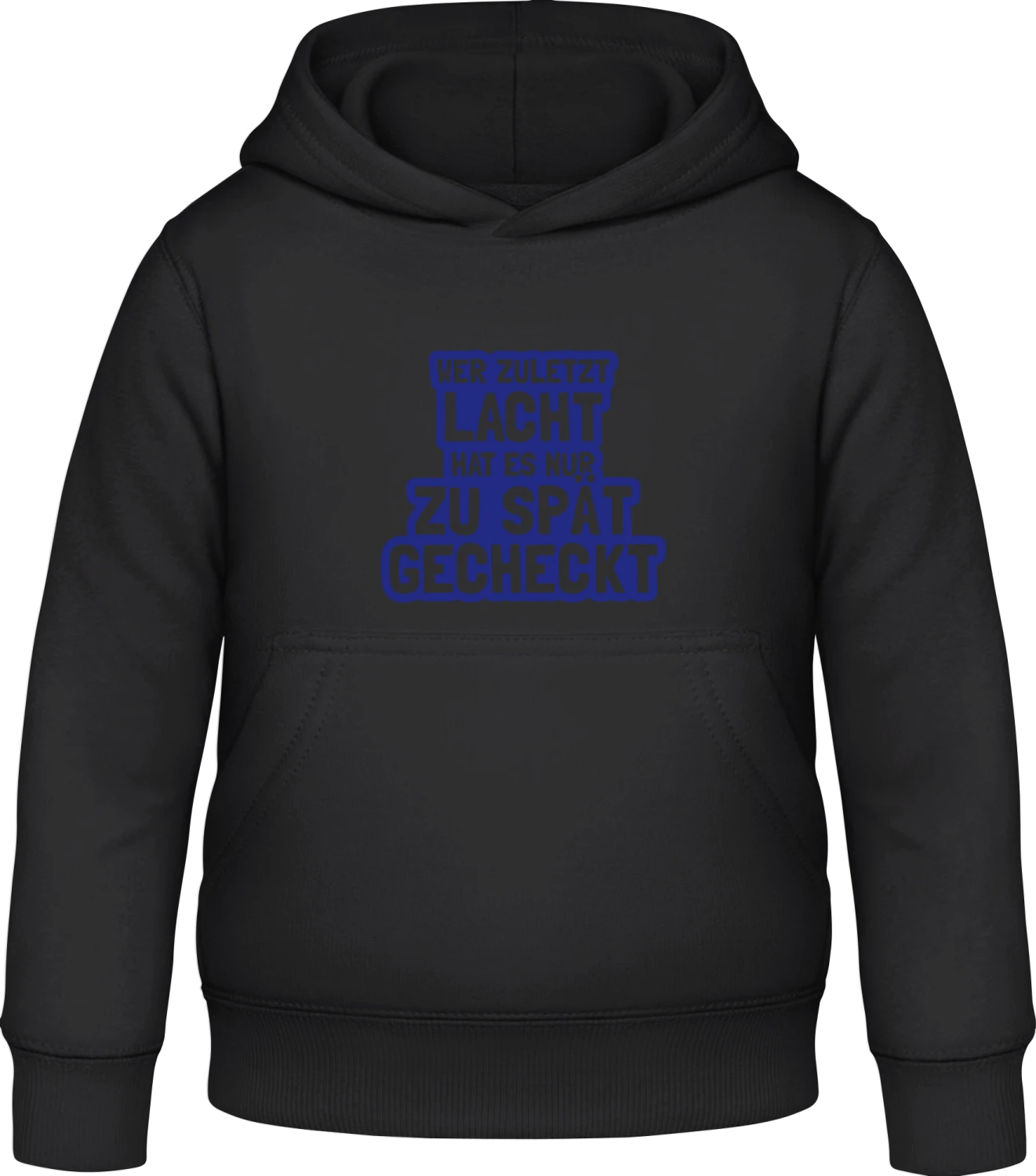 Wer zuletzt lacht hat es zu spät gecheckt - Black Awdis Hoodie Kids - Front