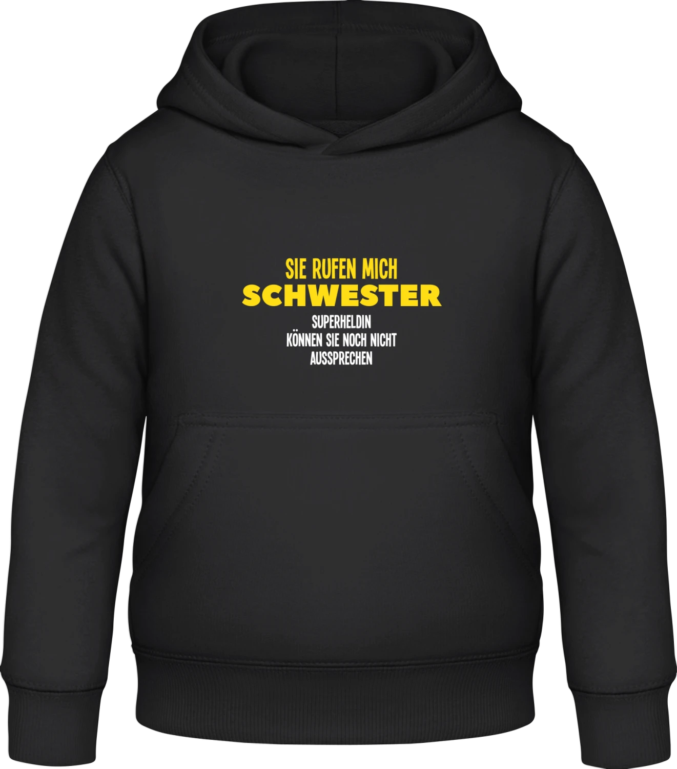 Sie rufen mich Schwester, Superheldin können sie noch nicht aus - Black Awdis Hoodie Kids - Front