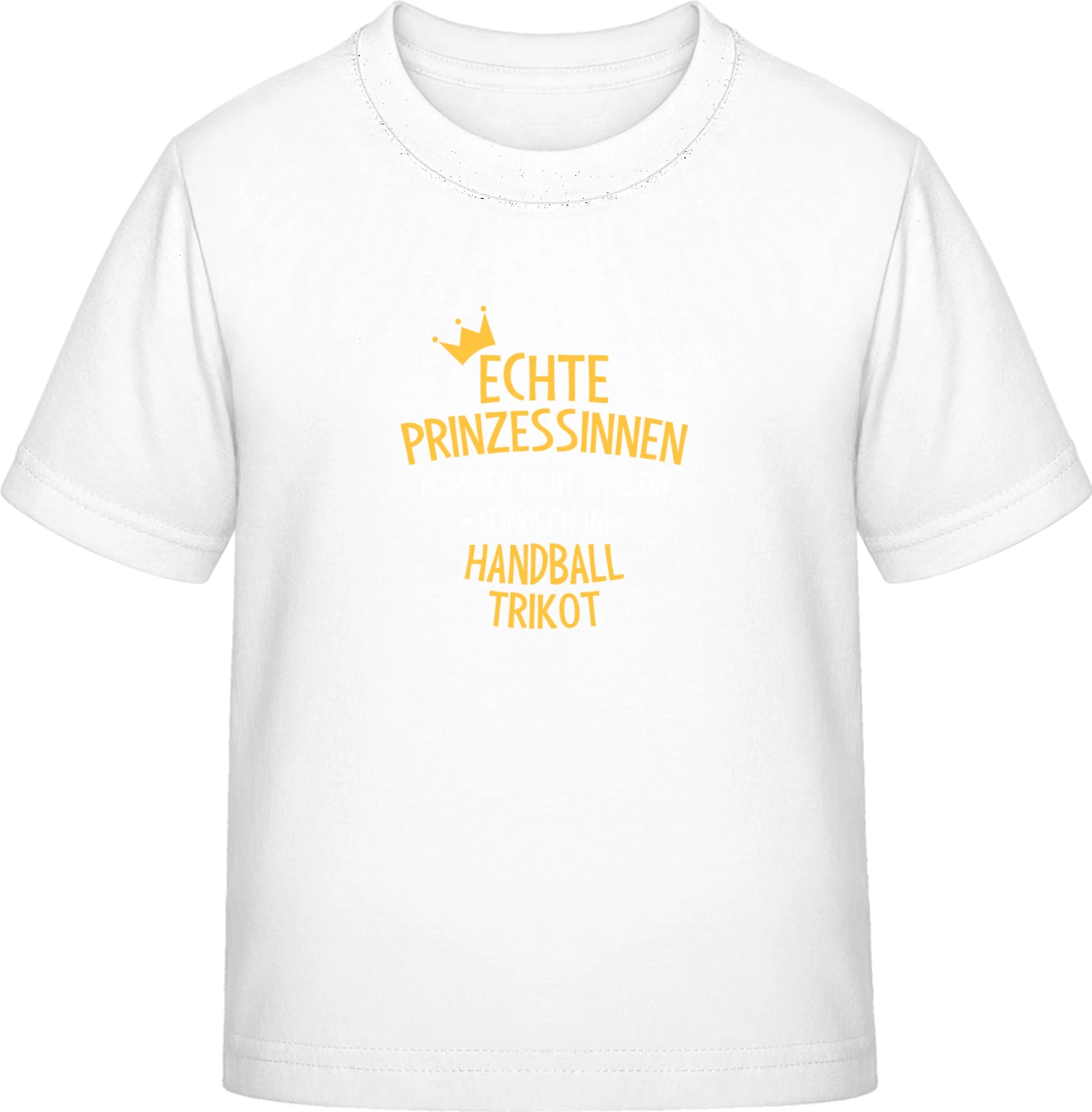 Echte Prinzessinnen kommen nicht im Kleid sondern im Handball T - White Exact 190 Kids - Front