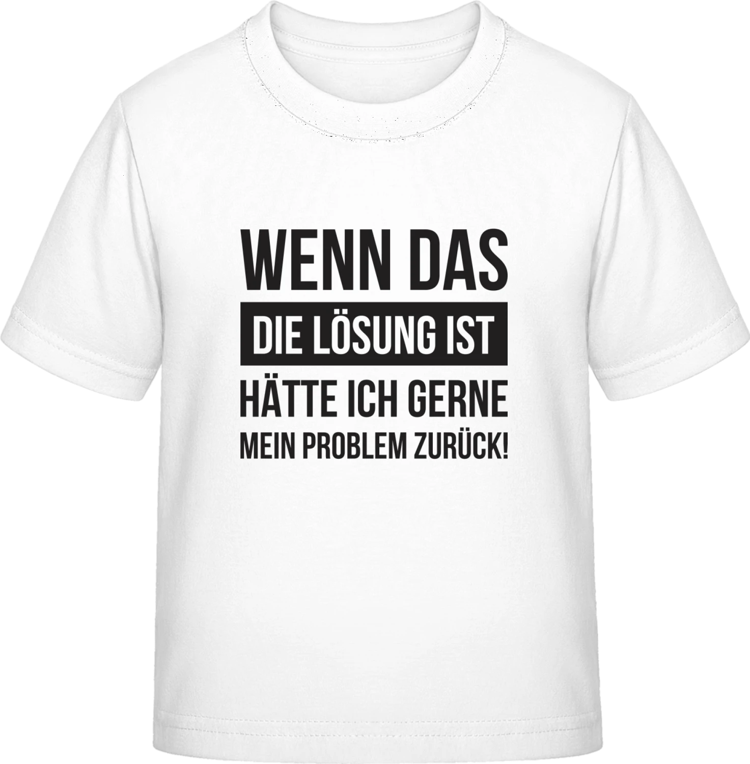 Wenn das die Lösung ist - White Exact 190 Kids - Front