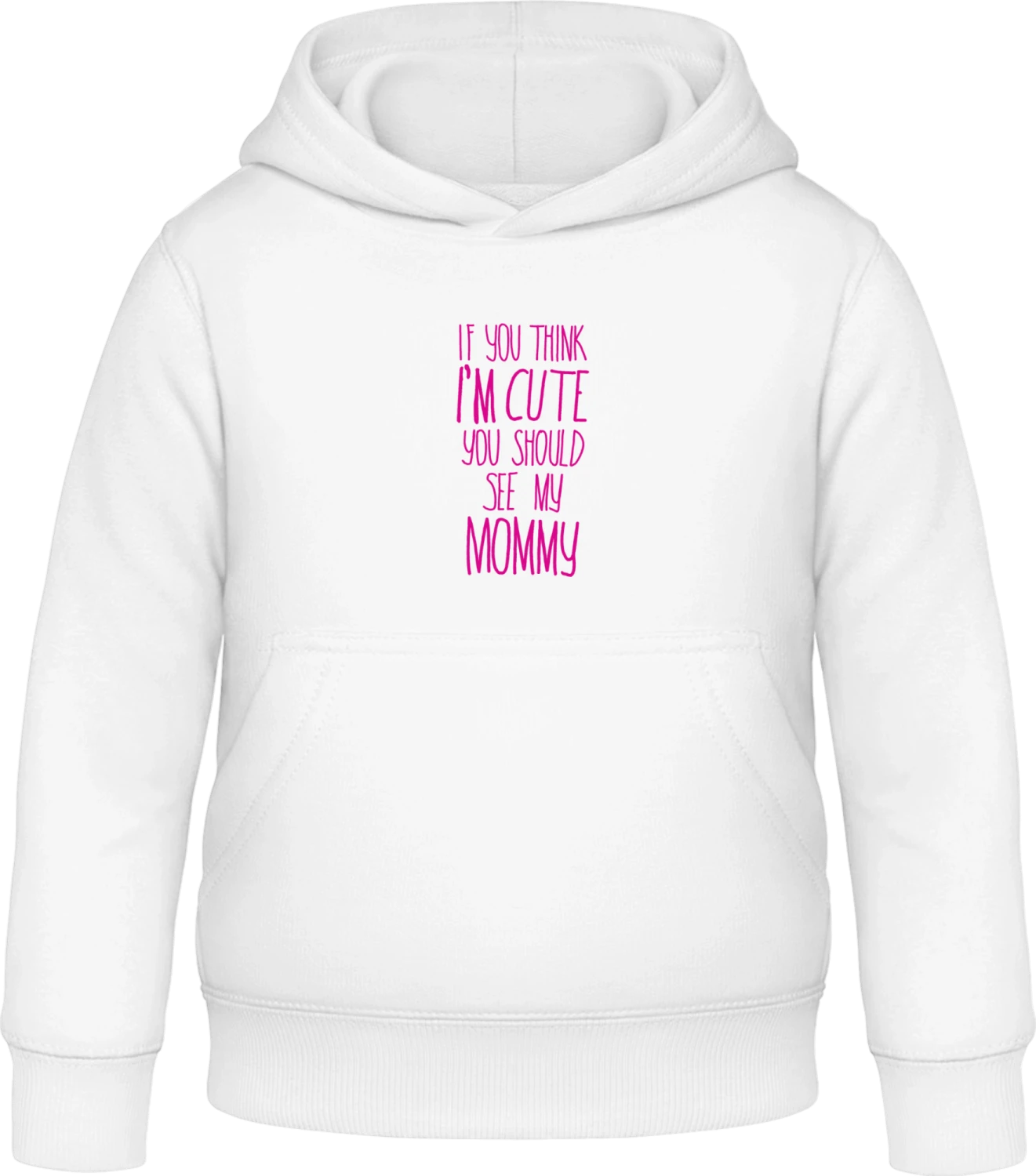 If You Think I'm Cute You Should See My Mommy - Arctic white Awdis Hoodie Kids - Front