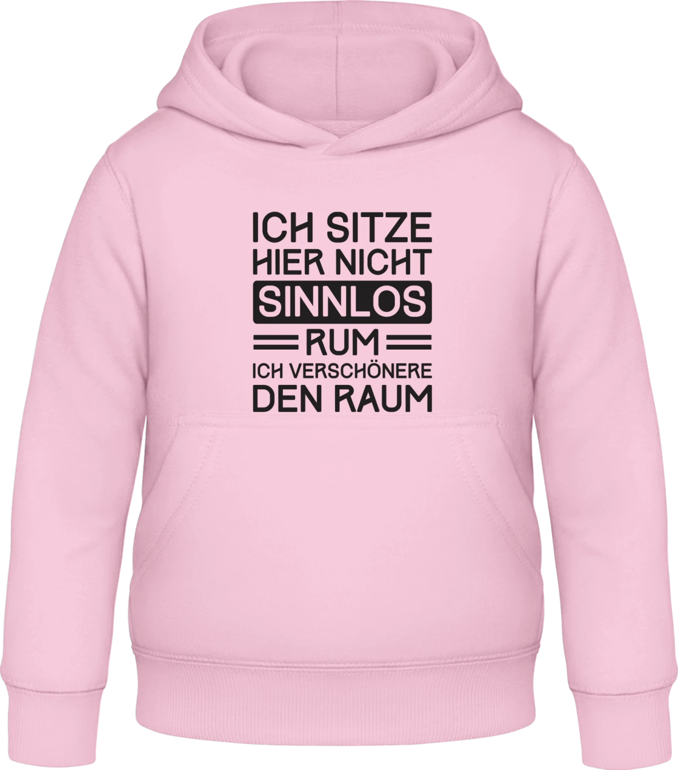 Ich sitze hier nicht sinnlos rum ich verschönere den Raum - Baby pink Awdis Hoodie Kids - Front