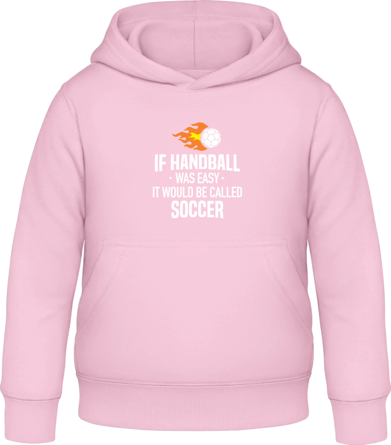 If Handball Was Easy It Would Be Called Soccer - Baby pink Awdis Hoodie Kids - Front