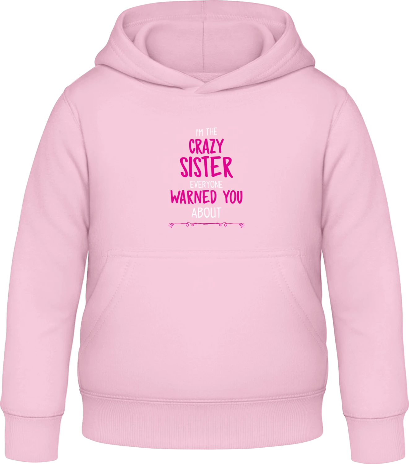 I'm The Crazy Sister Everyone Warned You About - Baby pink Awdis Hoodie Kids - Front