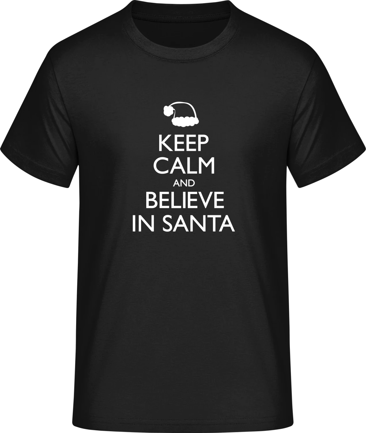 Keep Calm And Believe In SANTA - Front_Schwarz