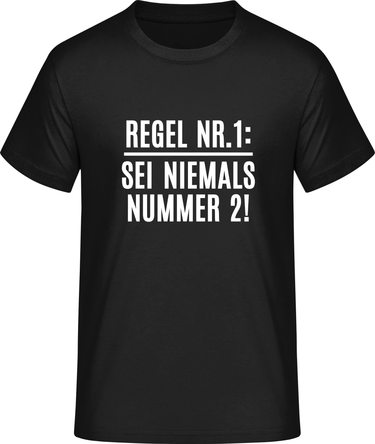 Regel Nr. 1: Sei niemals Nummer 2! - Front_Schwarz