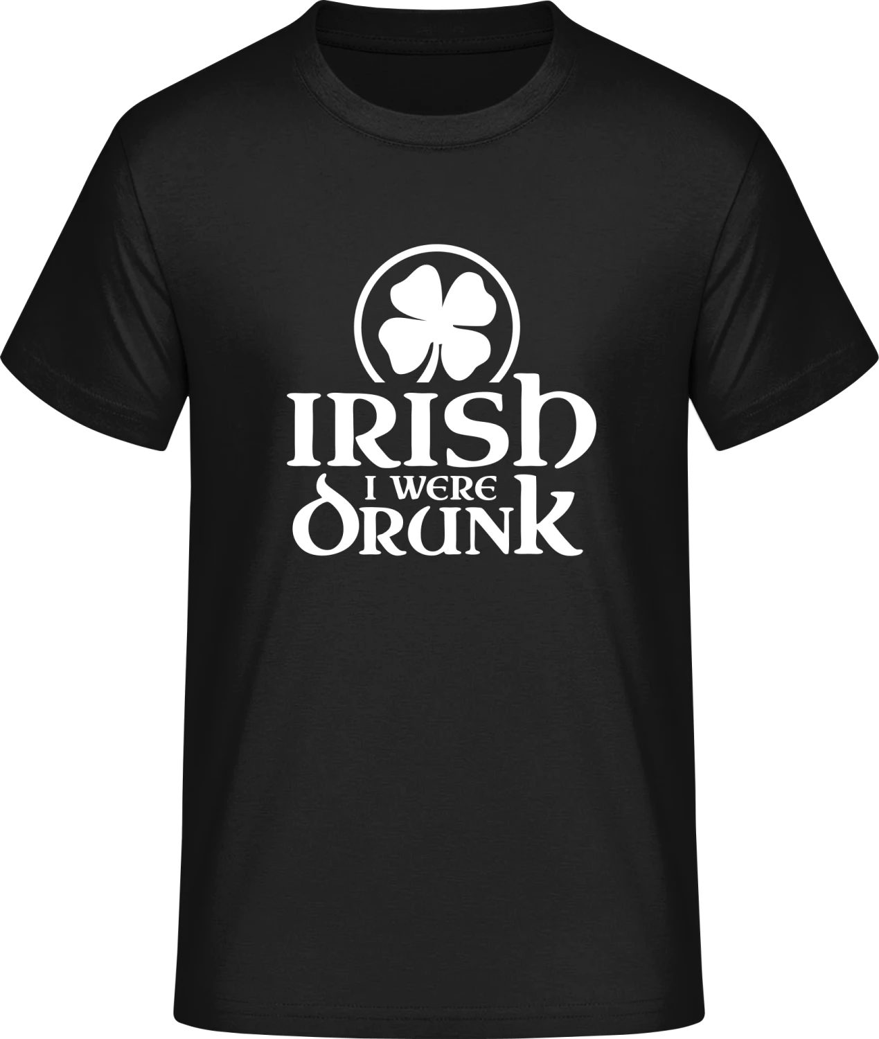 Irish I Where Drunk - Front_Schwarz