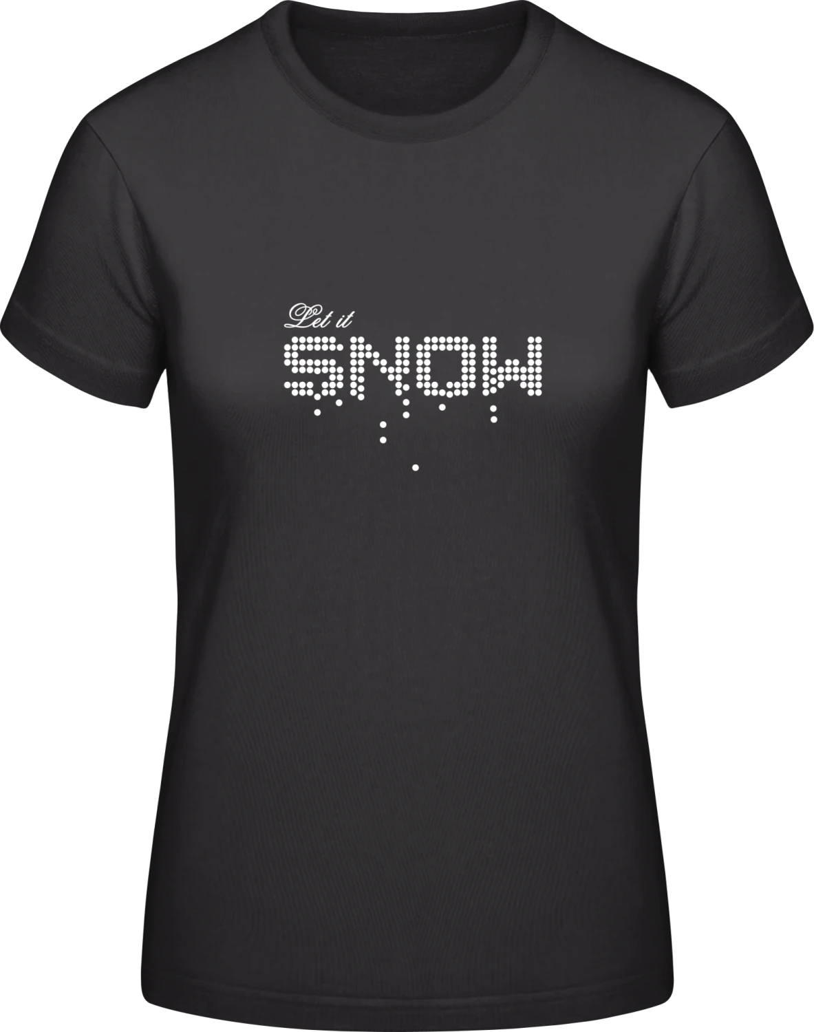 Let It Snow - Black #E190 women T-Shirt - Front