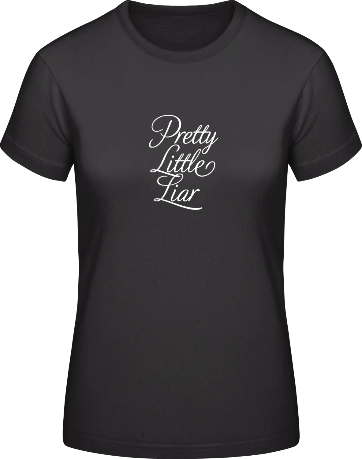 Pretty Little Liar - Black #E190 women T-Shirt - Front