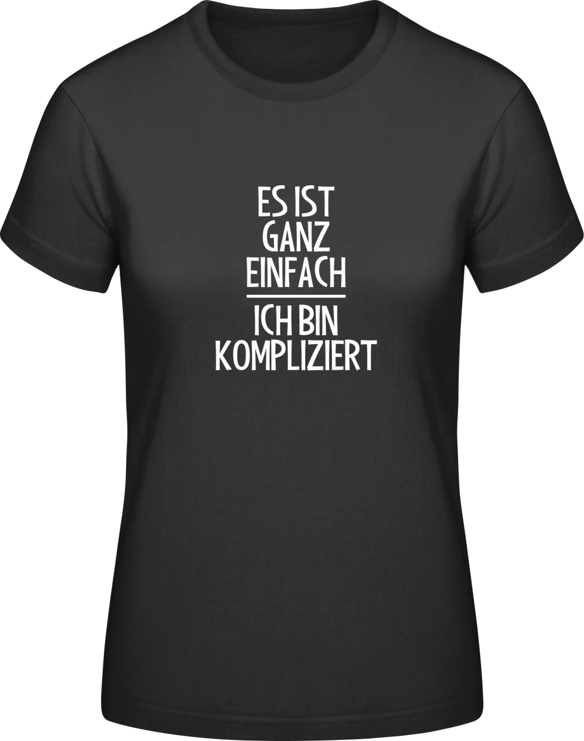 Es ist ganz einfach Ich bin kompliziert - Black #E190 women T-Shirt - Front