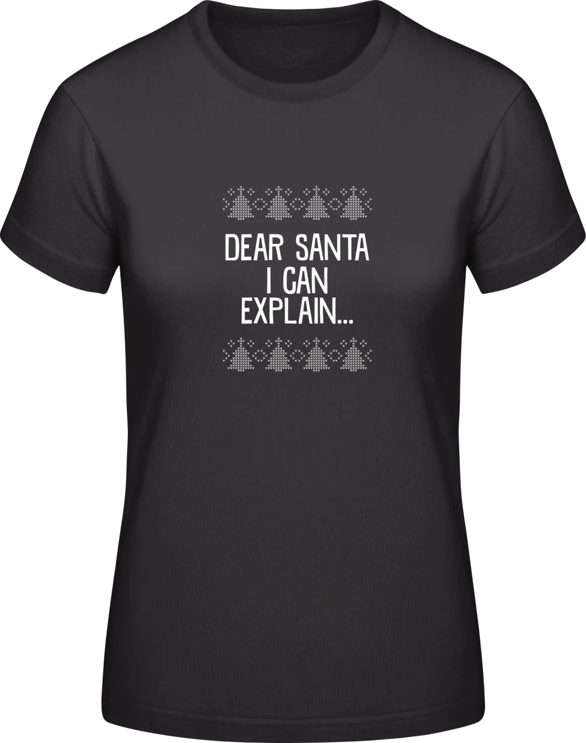 Dear Santa I Can Explain Christmas - Black #E190 women T-Shirt - Front