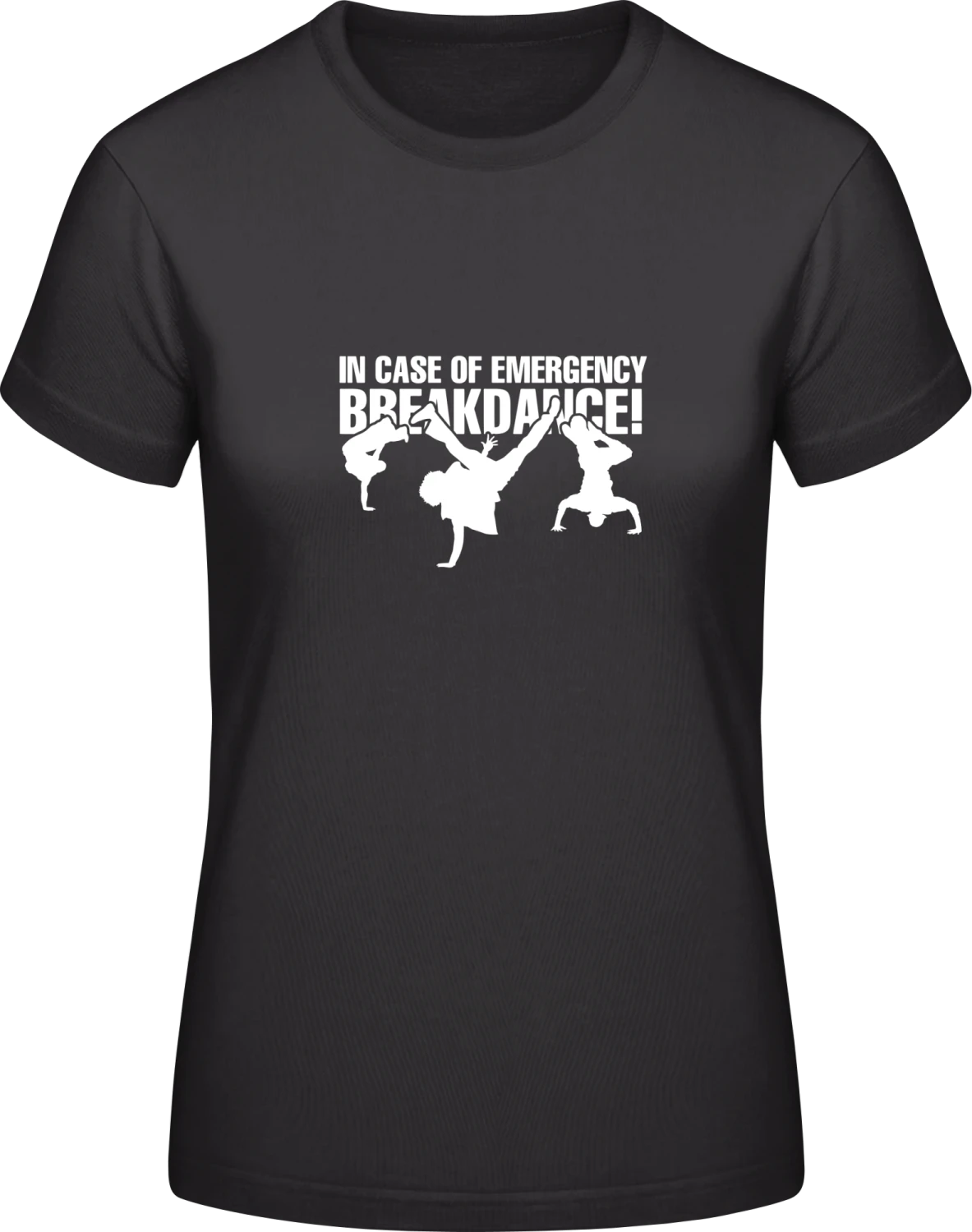 In Case Of Emergency Breakdance - Black #E190 women T-Shirt - Front