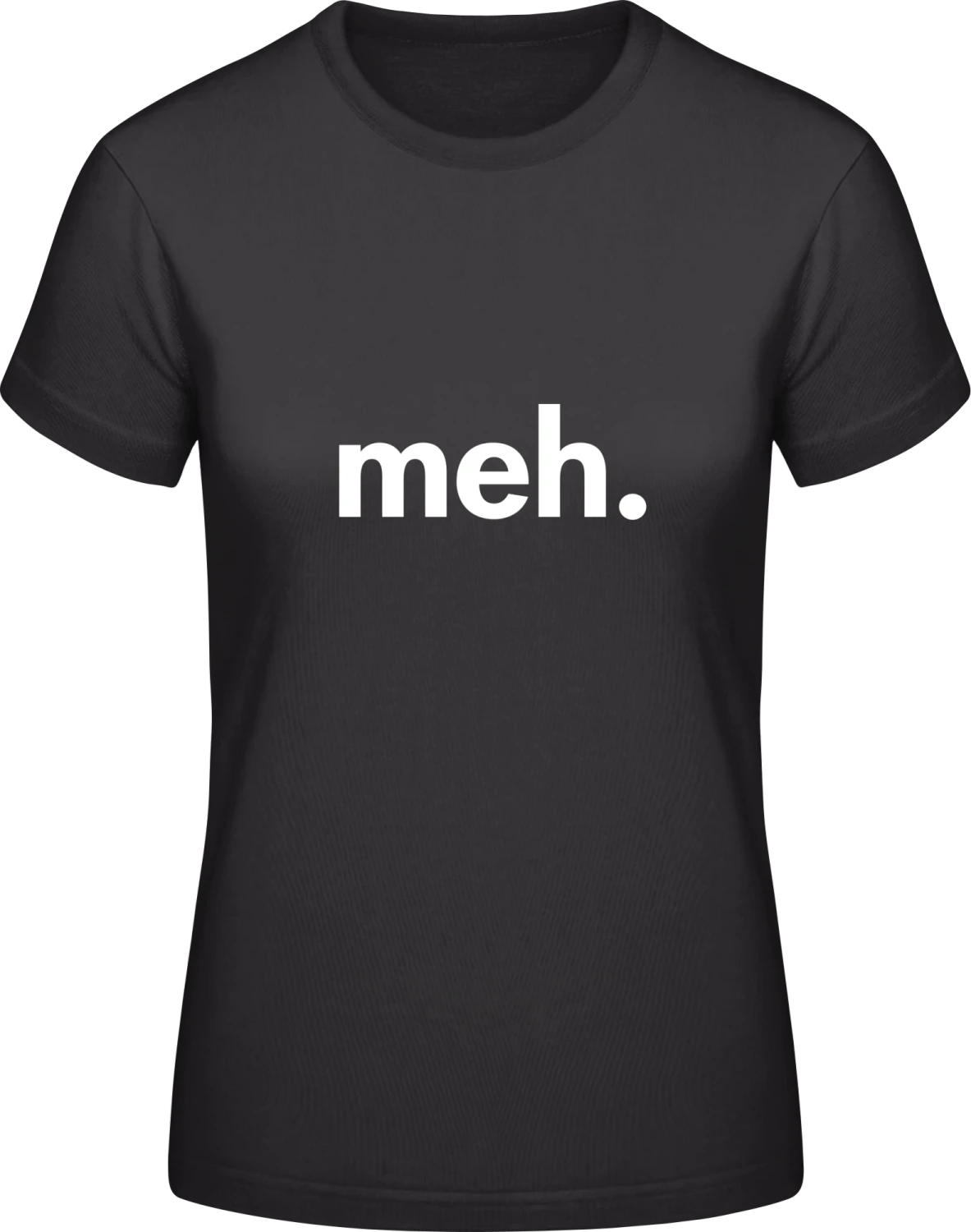 Meh - Black #E190 women T-Shirt - Front