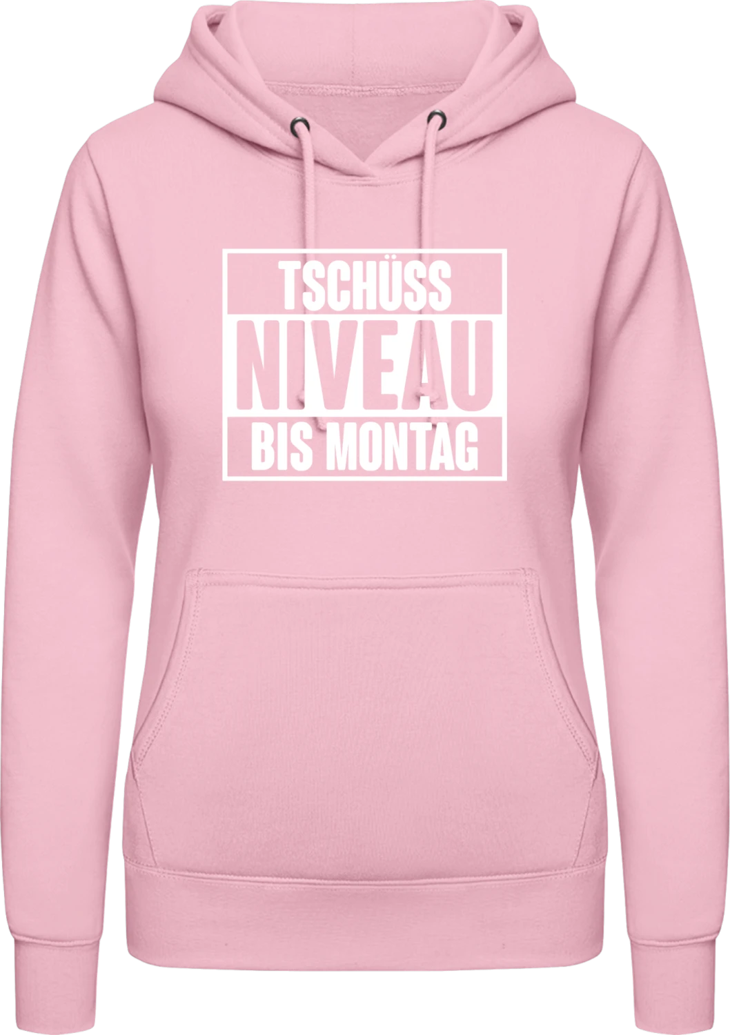 Tschüss Niveau bis Montag - Baby pink AWDis ladies hoodie - Front