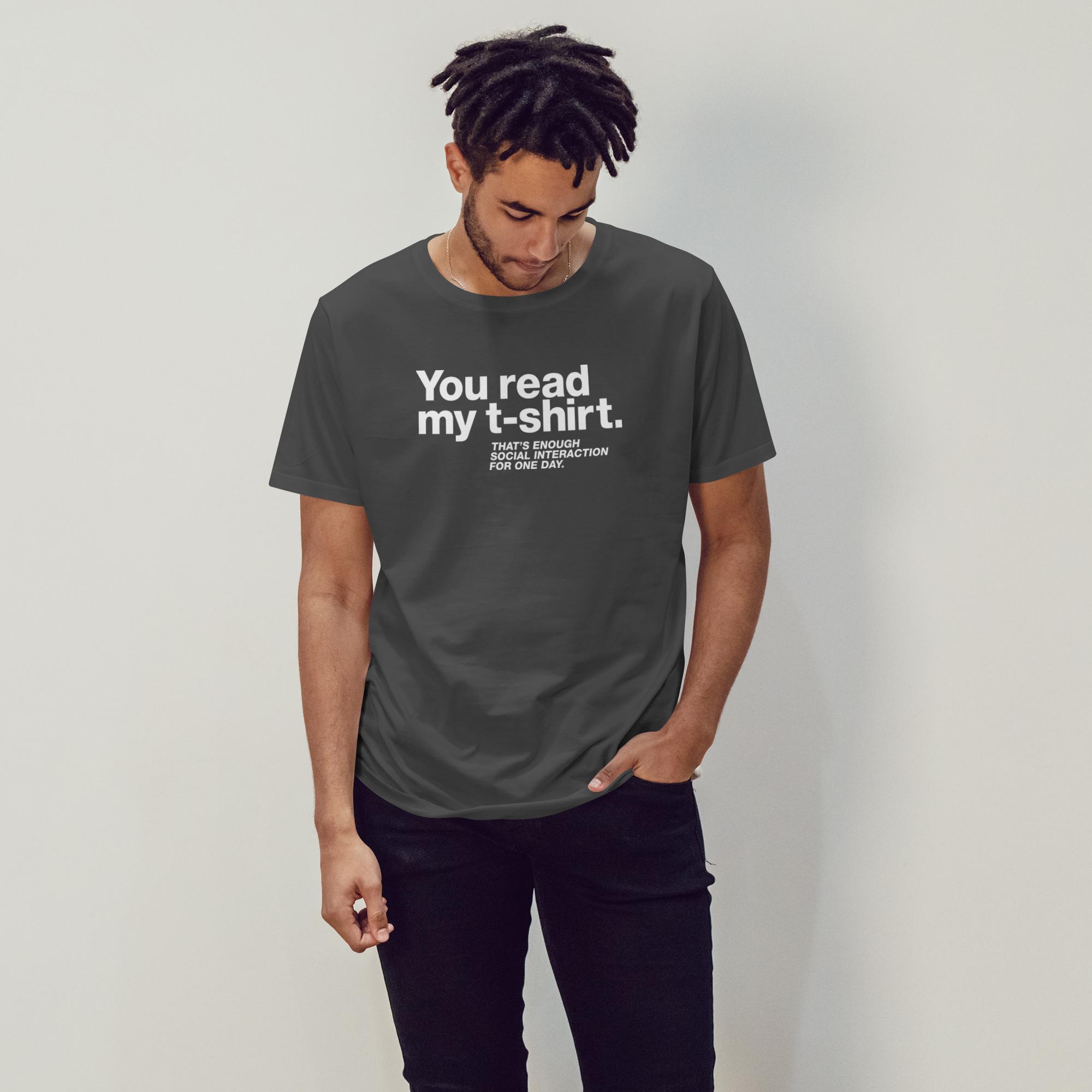 You Read My T-Shirt. Enough Social Interaction - 1713374244350 1