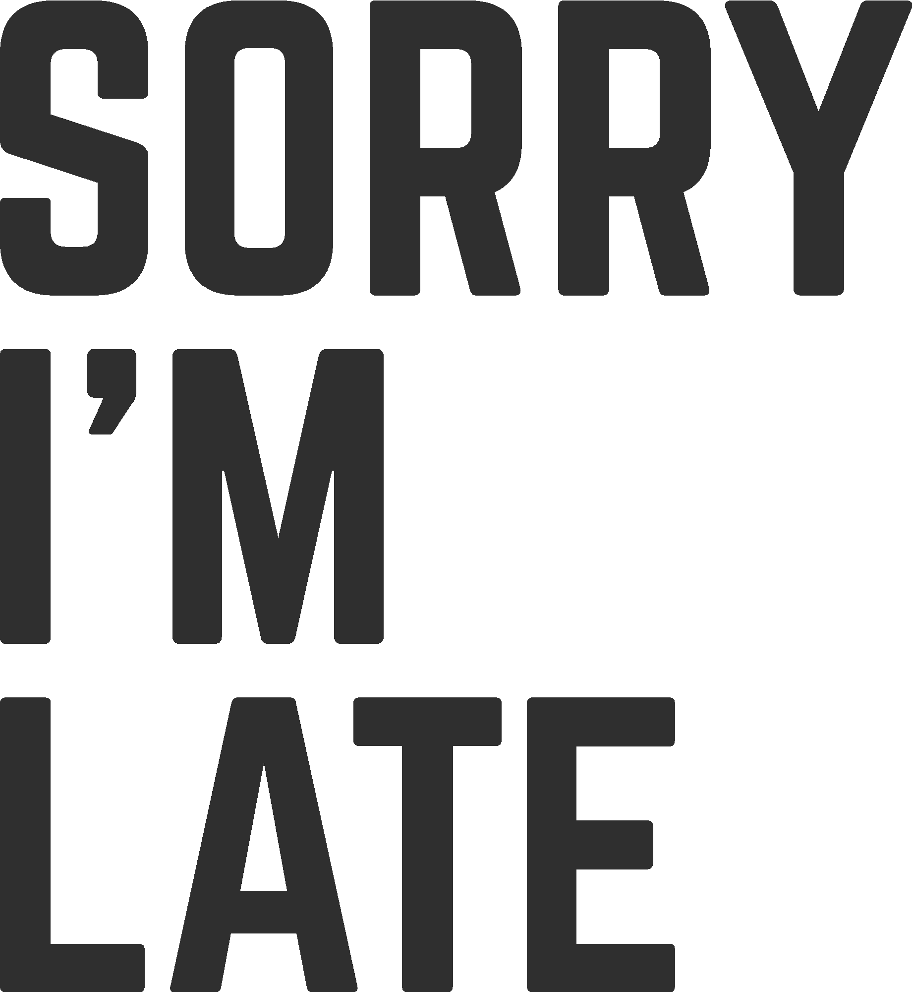 Sorry I´m Late