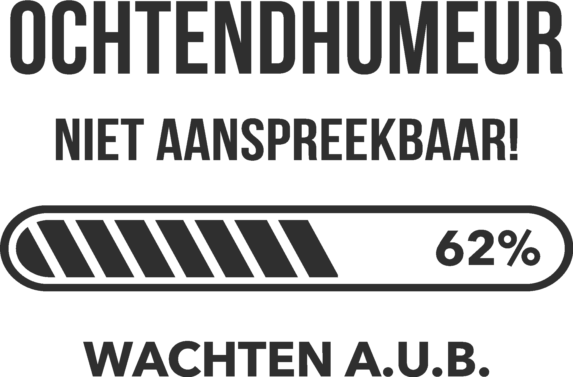 Ochtendhumeur niet aanspreekbaar