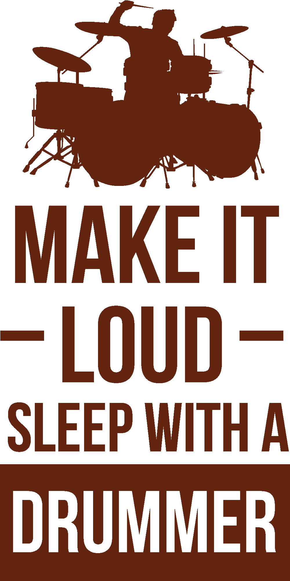 Make It Loud Sleep With A Drummer