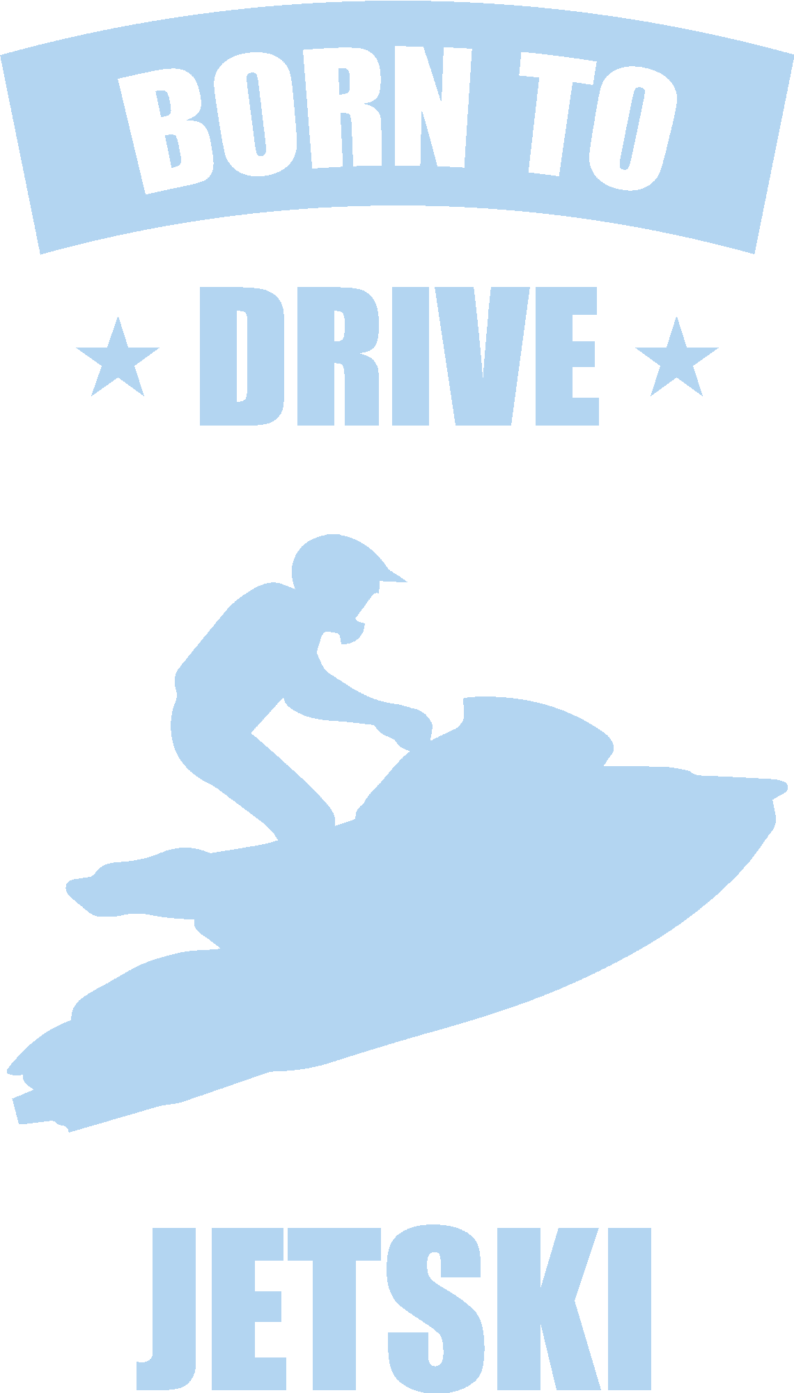 Born To Drive Jet Ski
