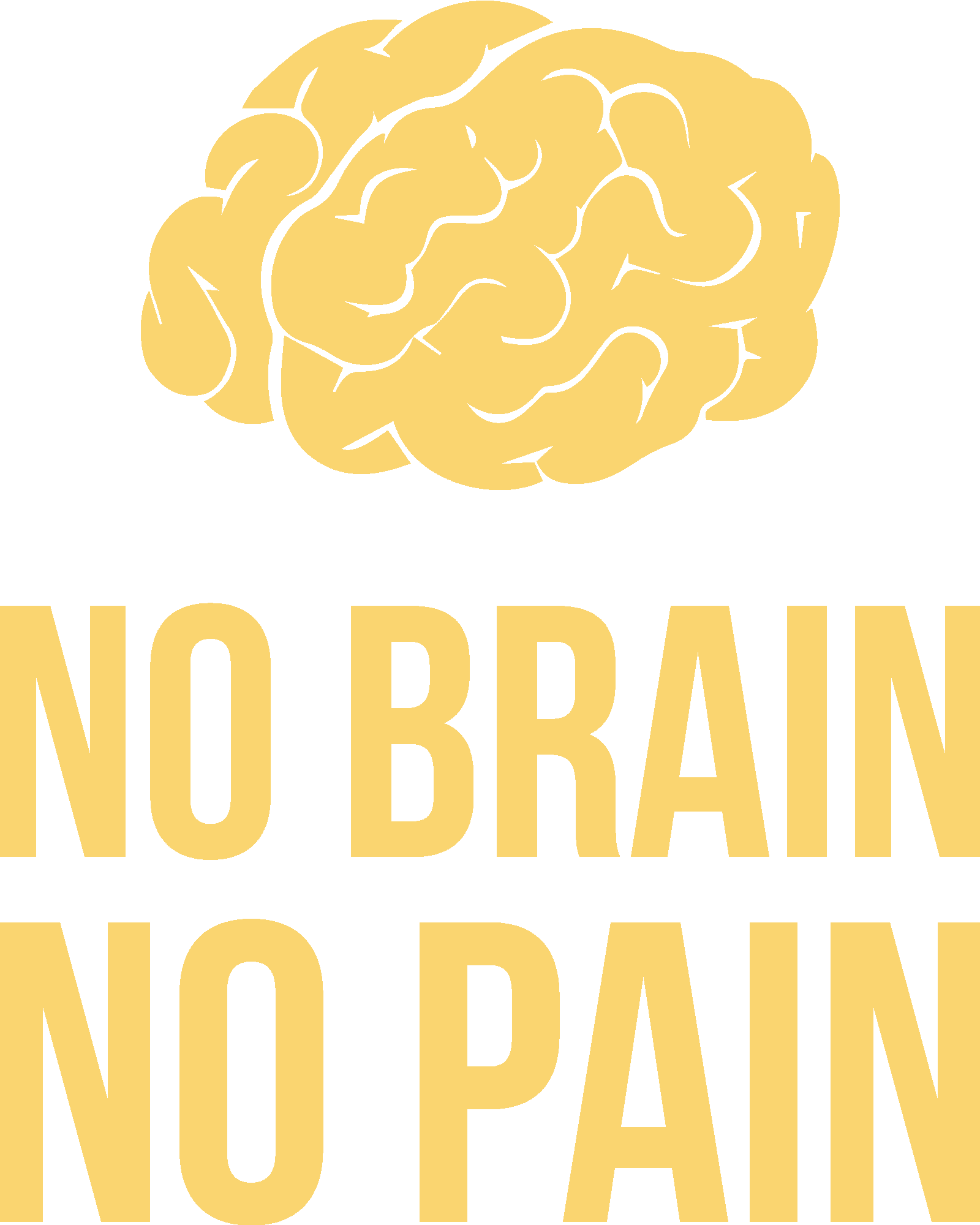 No Brain No Pain