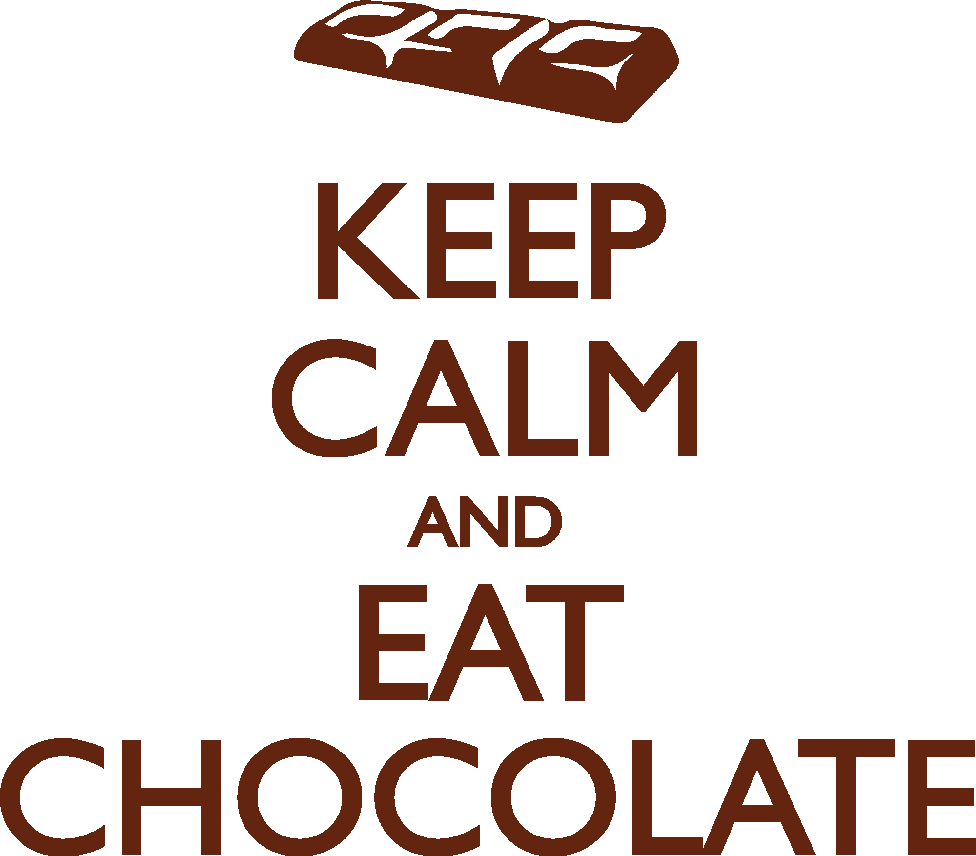 Keep calm and eat Chocolate