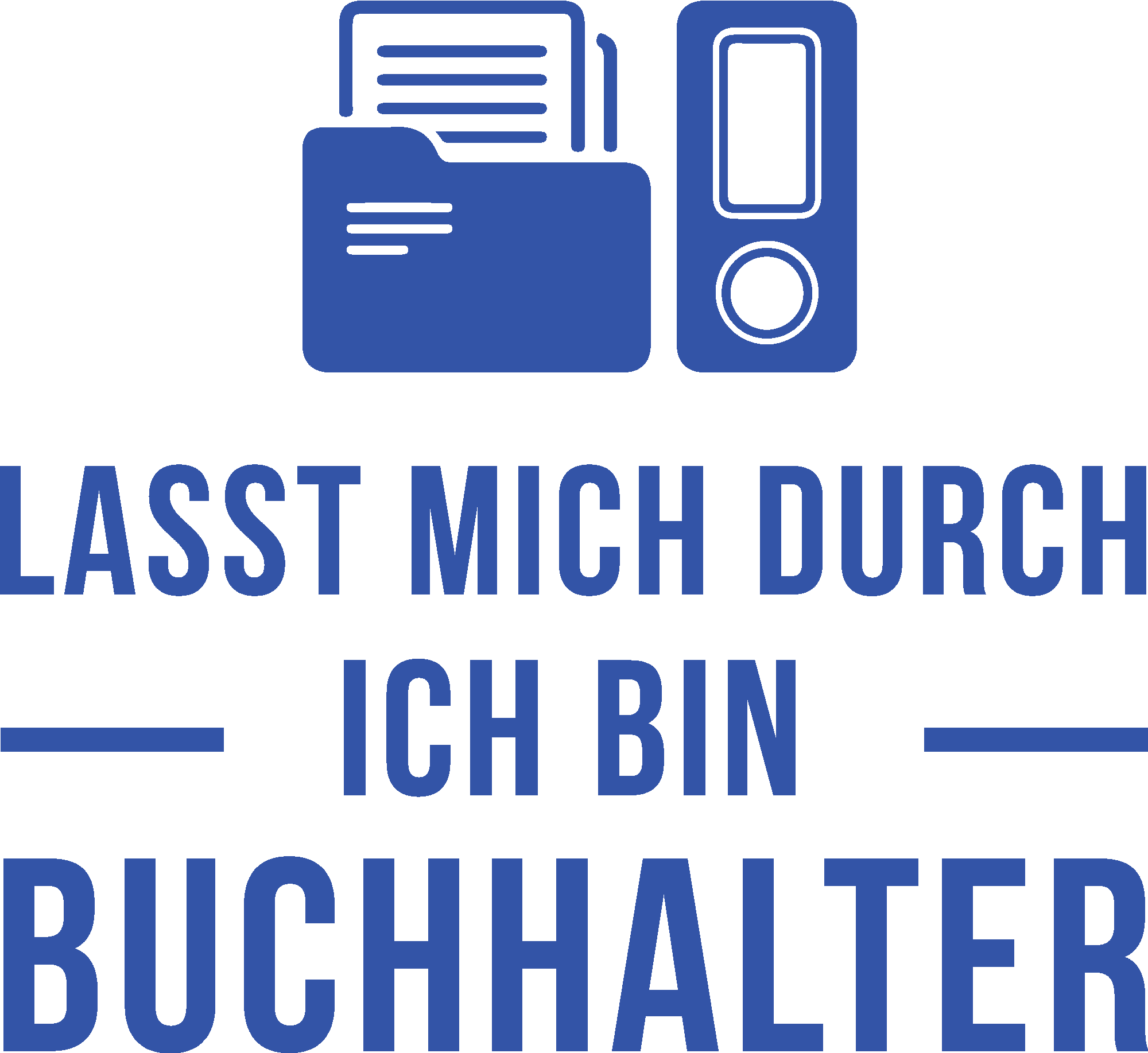 Lasst mich durch ich bin Buchhalter