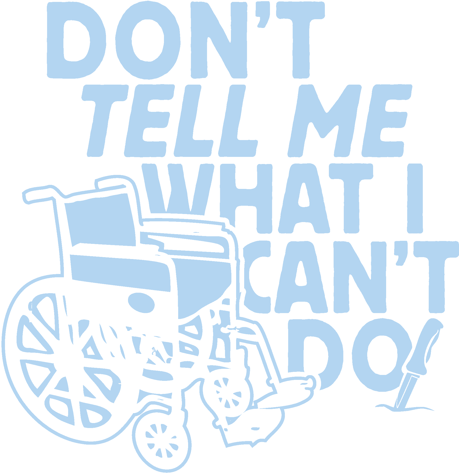 Dont Tell Me What I Cant Do