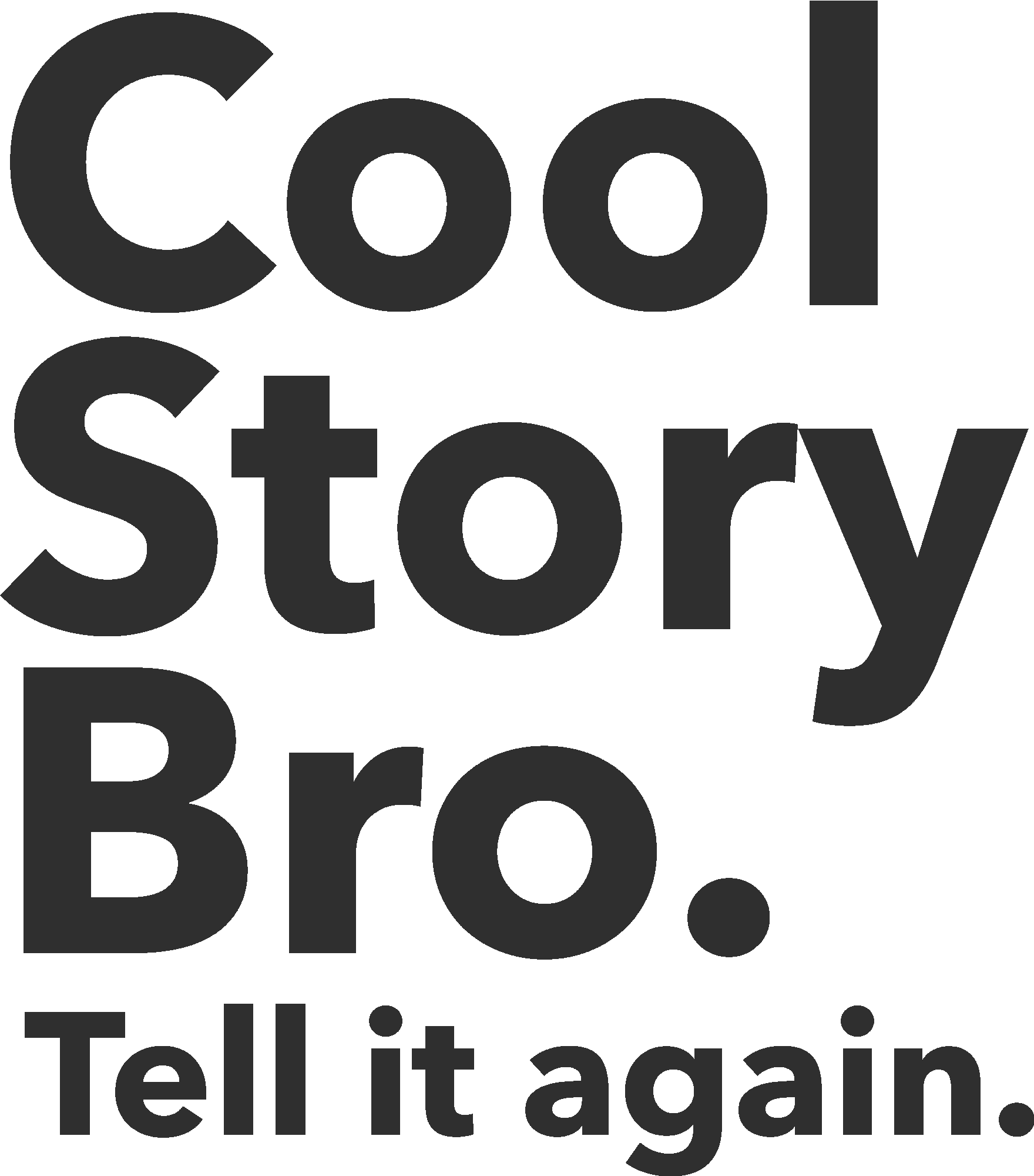 Cool Story Bro Tell it again