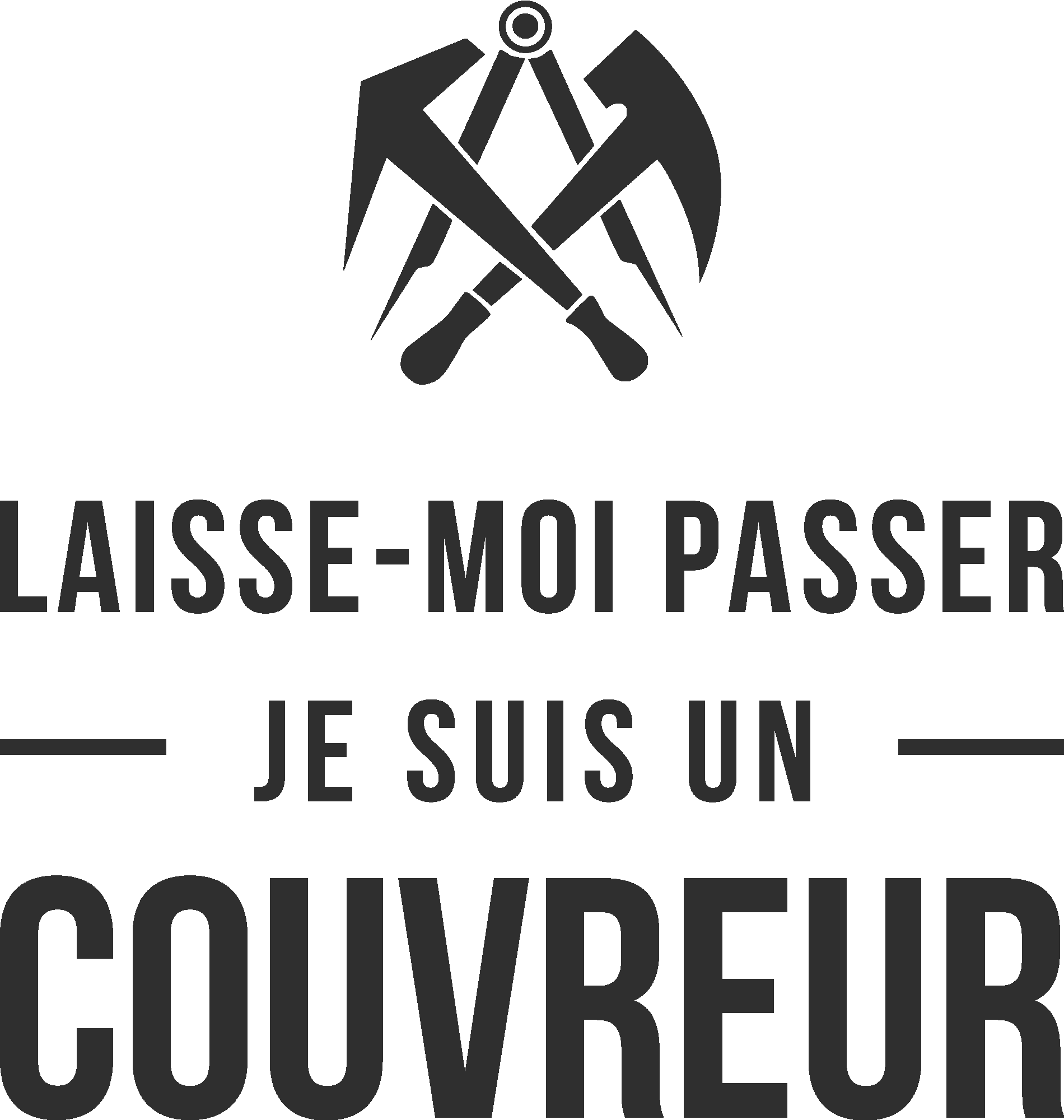 Laisse-moi passer je suis un couvreur
