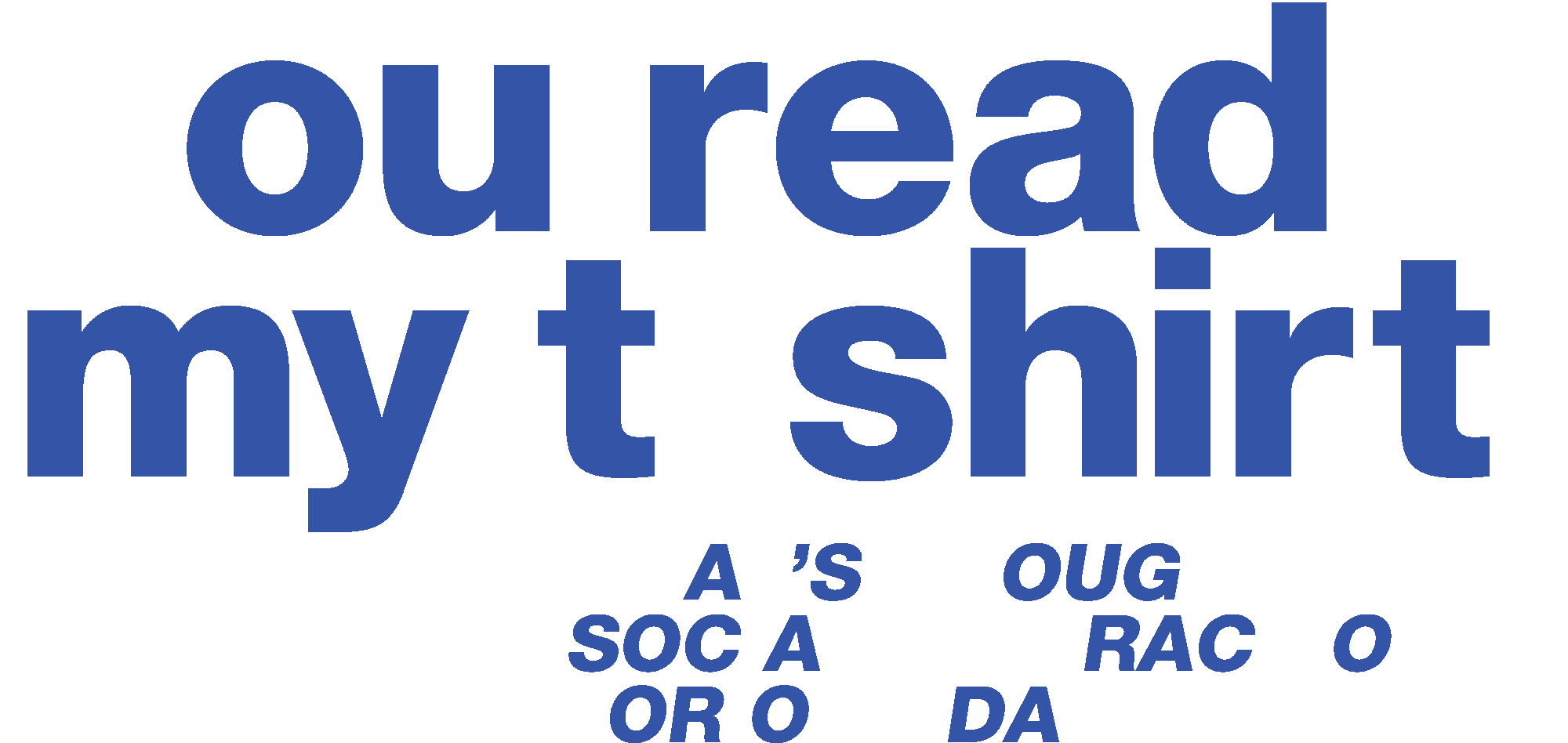 You Read My T-Shirt
