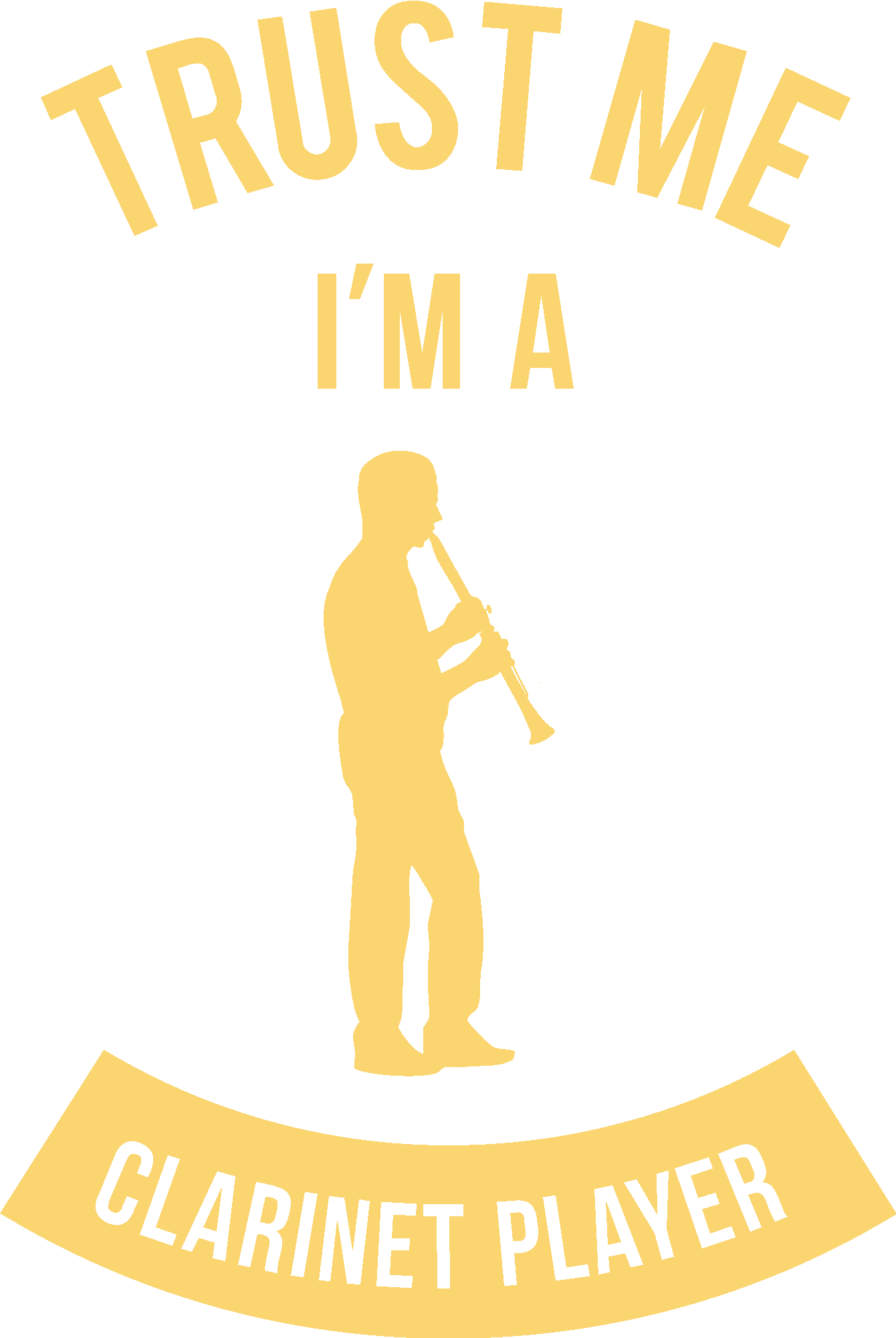 Trust Me I'm A Clarinet Player