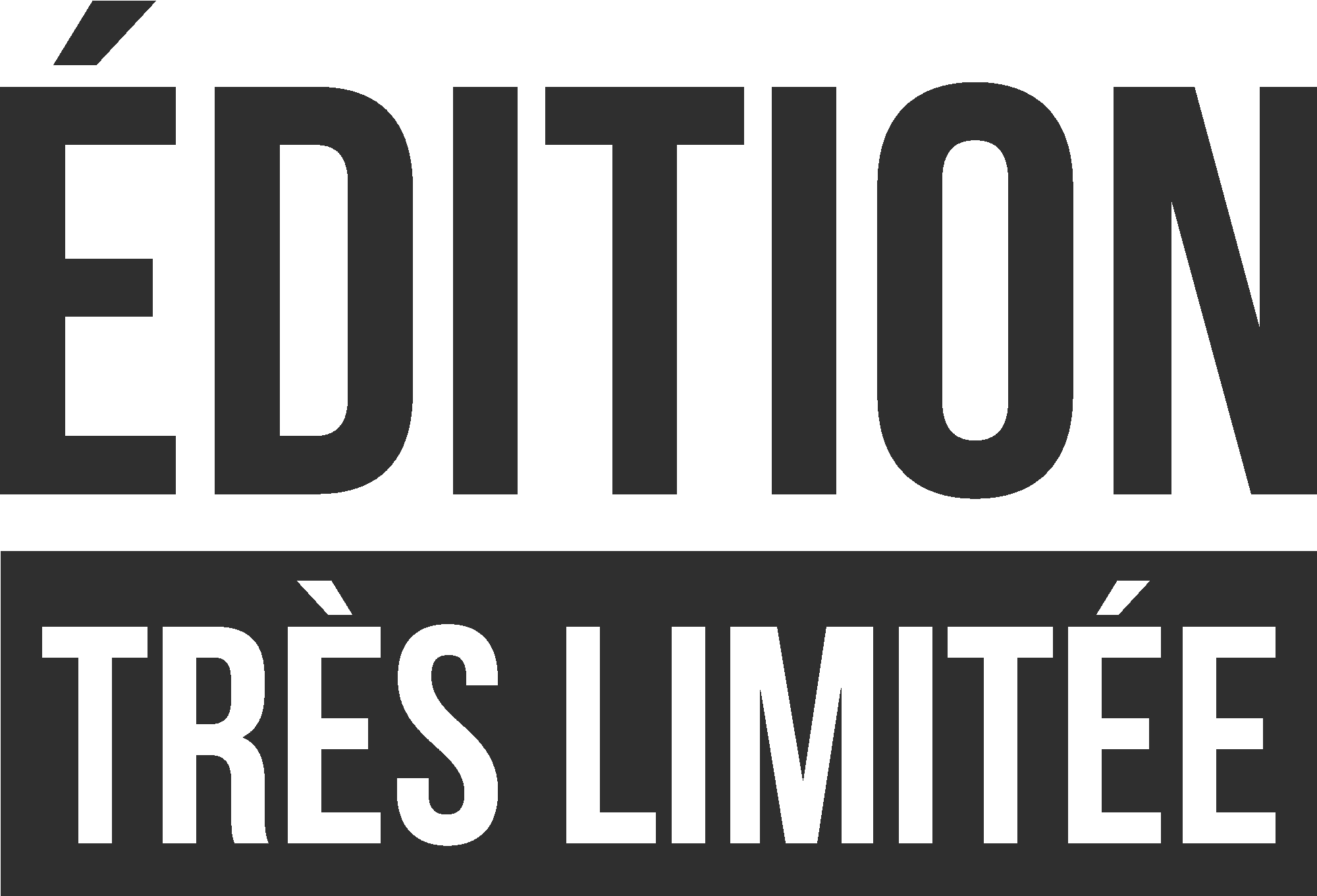 Édition très limitée