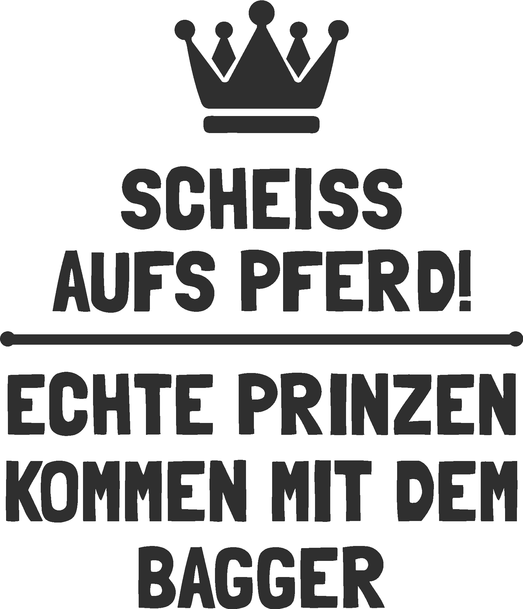 Echte Prinzen kommen mit dem Bagger