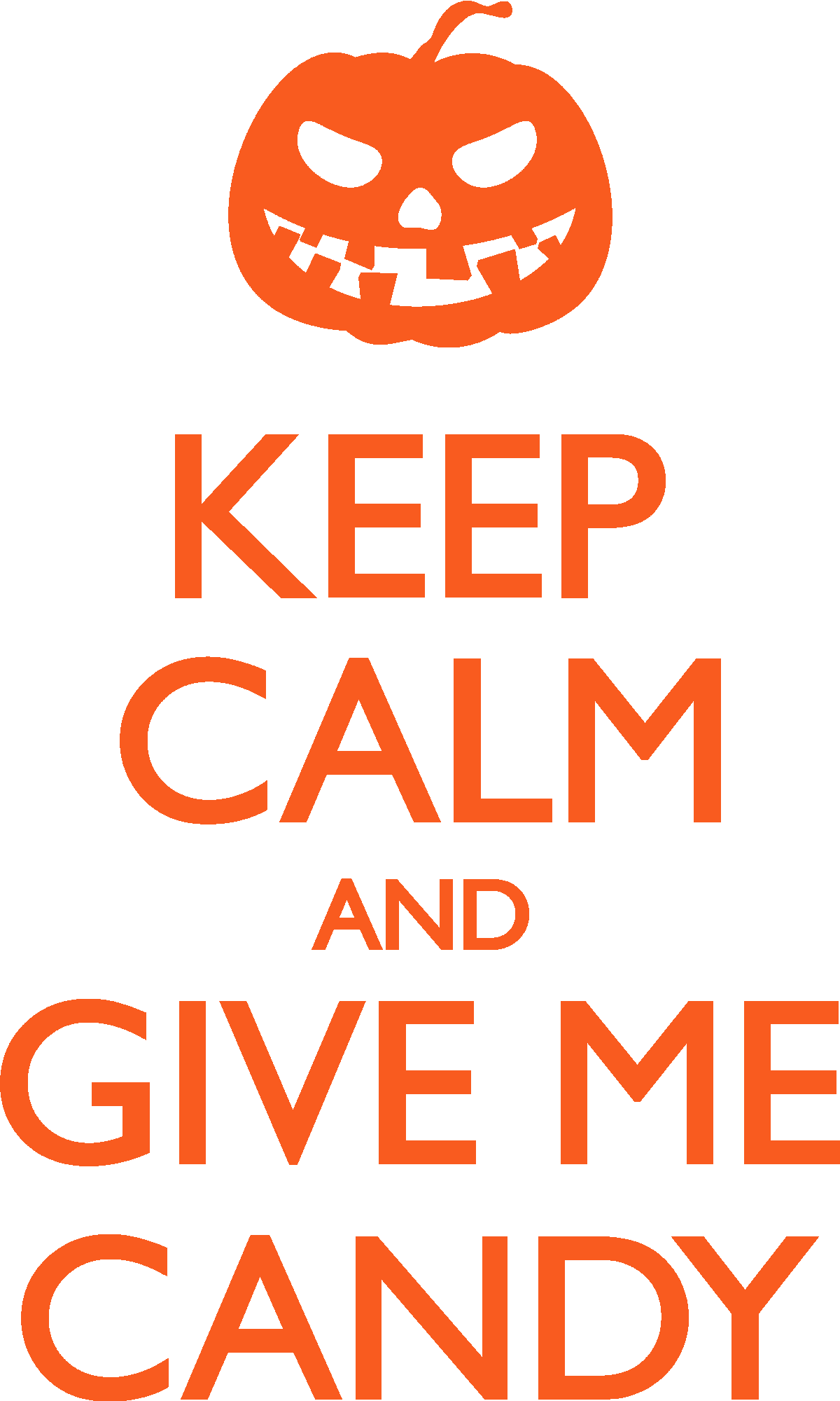 Keep Calm And Give Me Candy