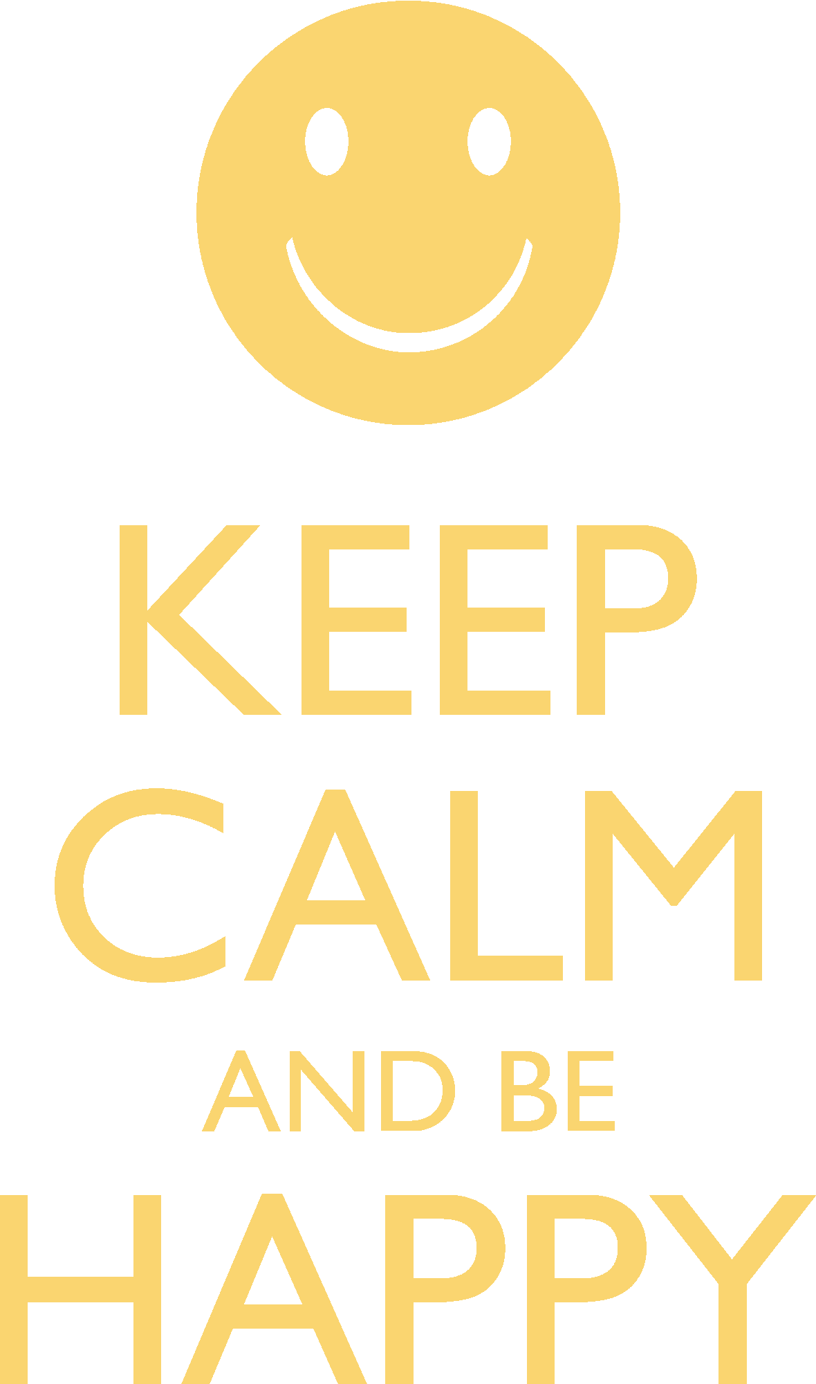 Keep Calm And Be Happy