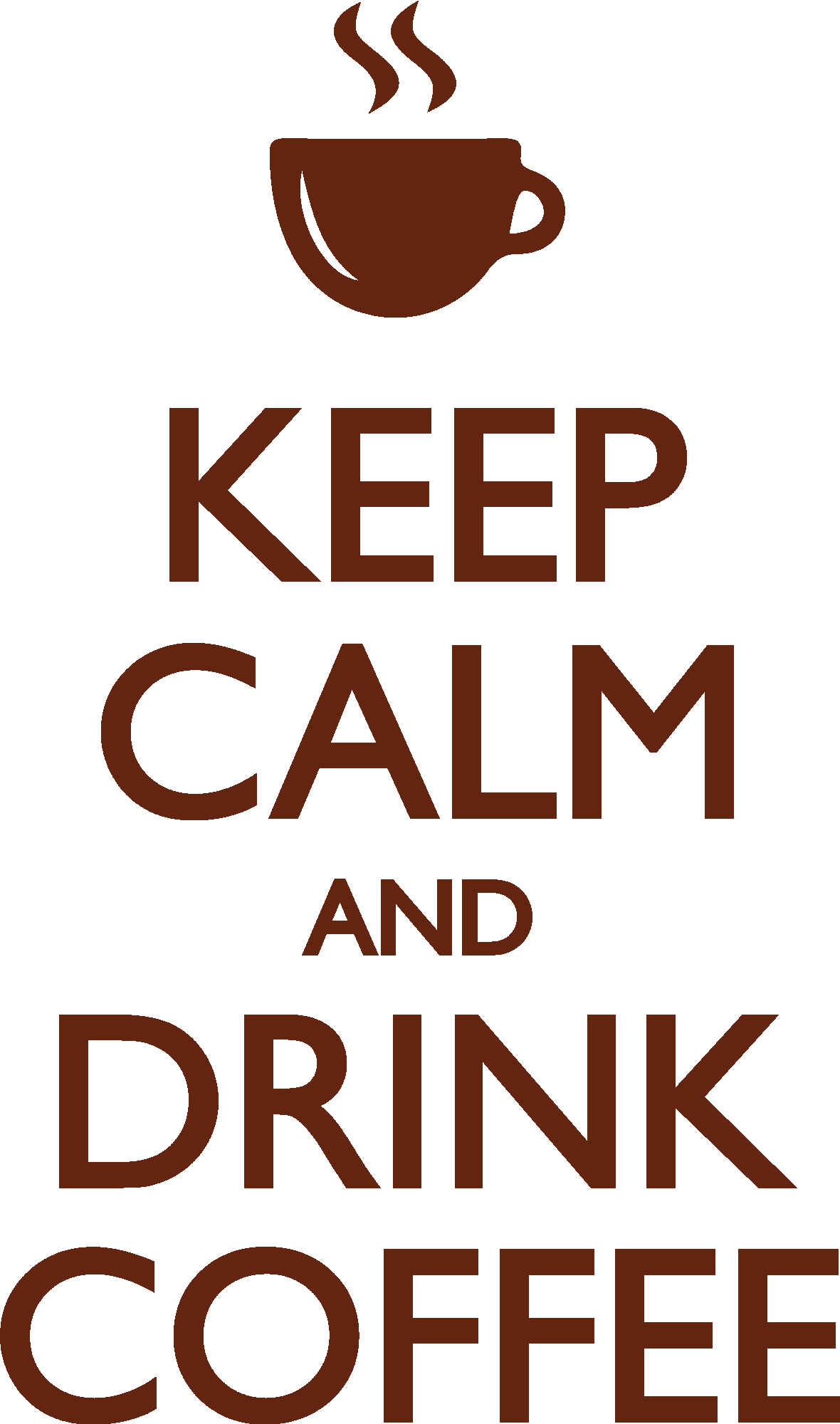 Keep Calm and drink Coffe