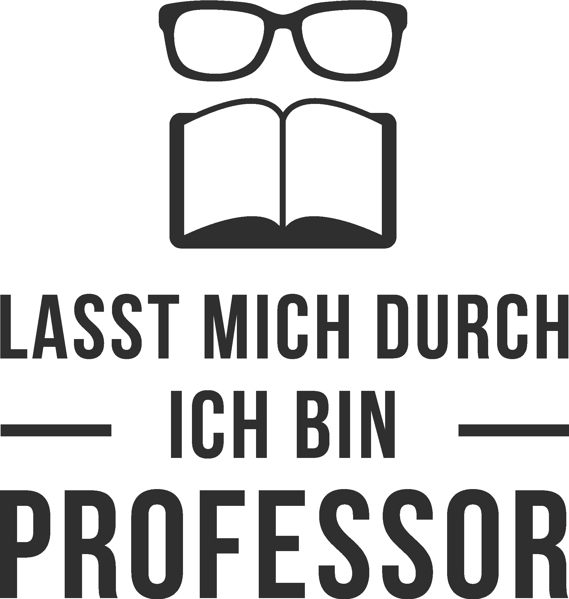 Lasst mich durch ich bin Professor