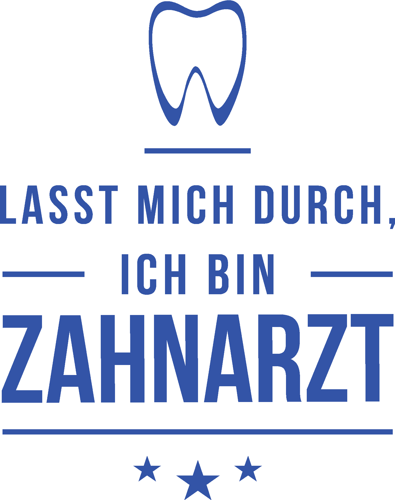 Lasst mich durch ich bin Zahnarzt
