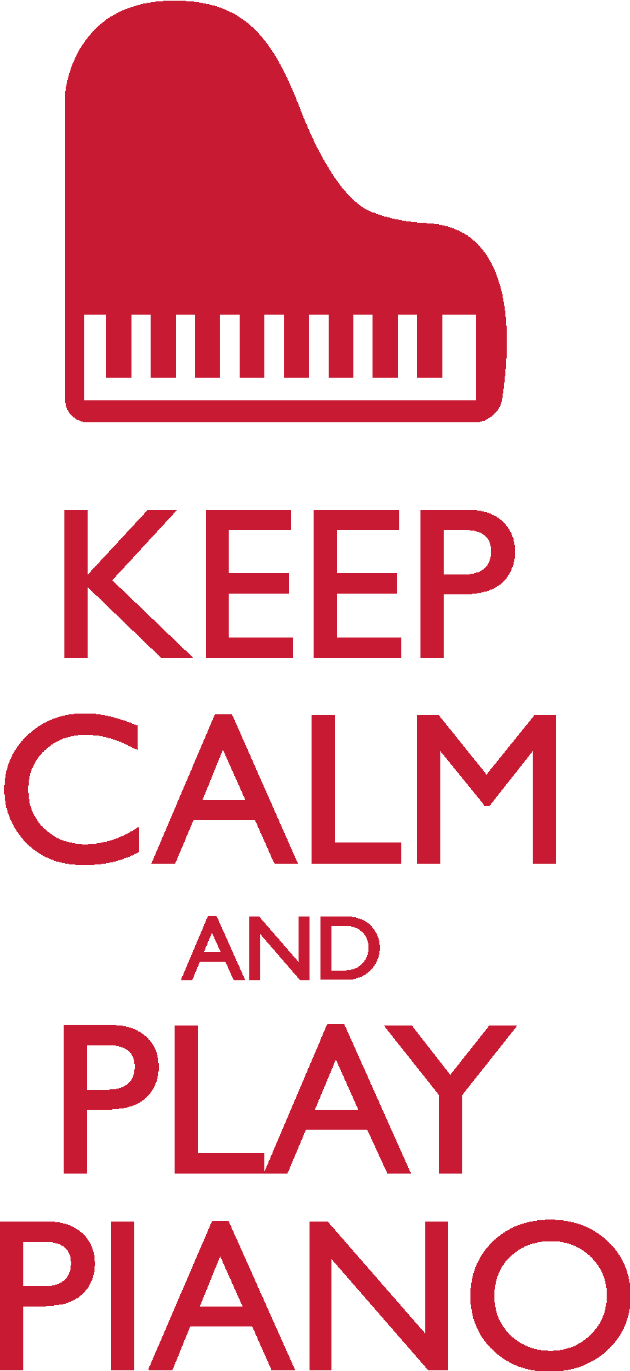 Keep Calm And Play Piano