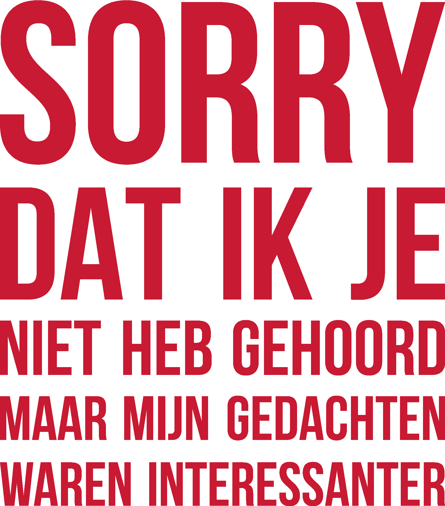 Sorry Dat Ik Je Niet Heb Gehoord